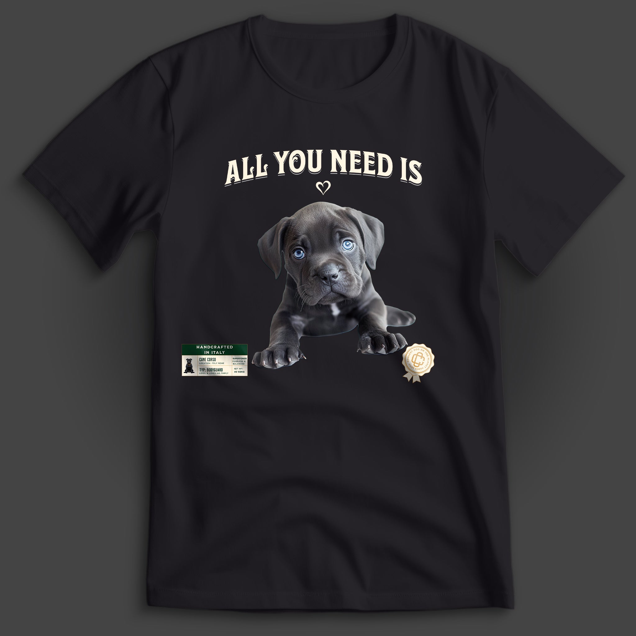 Cane Corso All You Need is ♡ T-Shirt