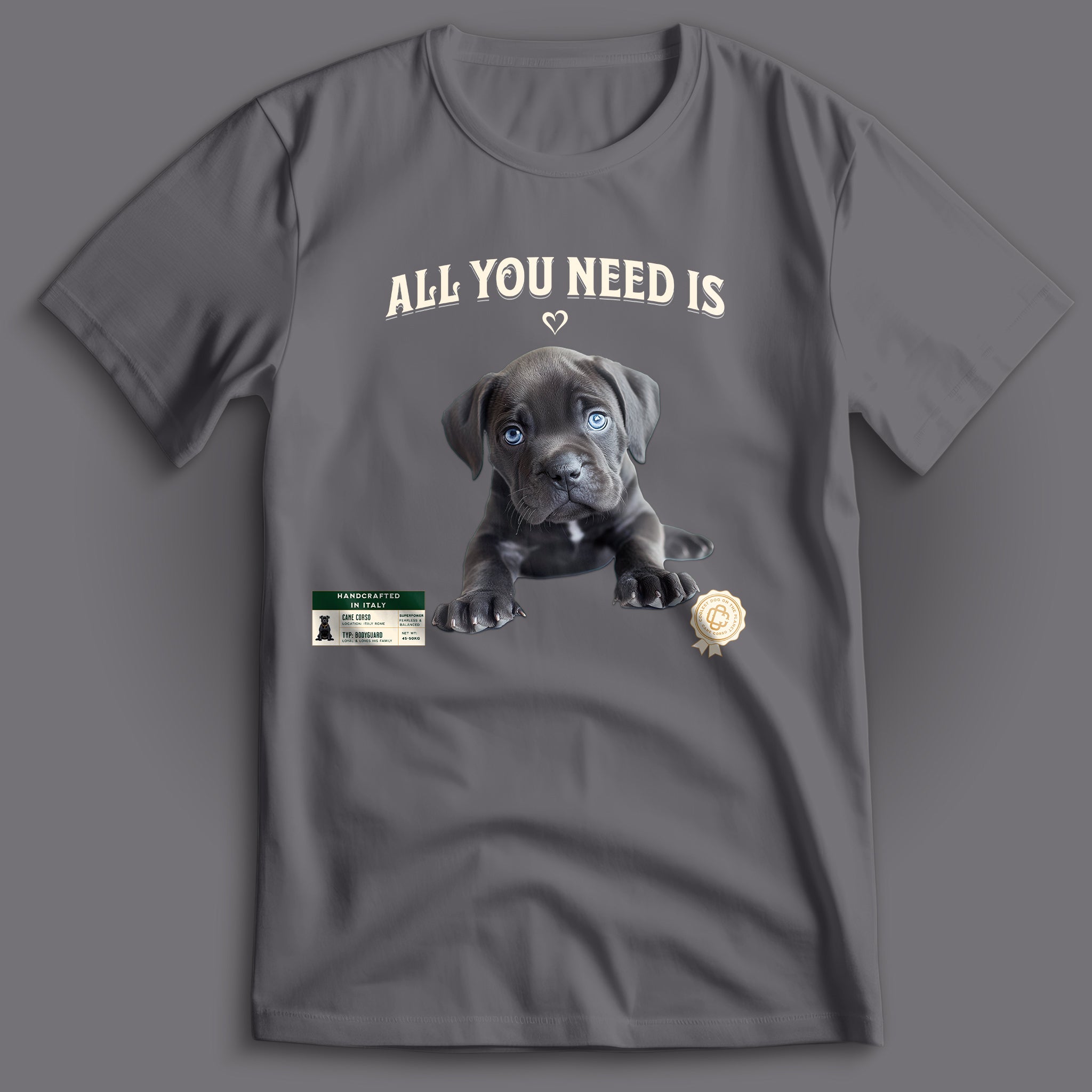 Cane Corso All You Need ♡ T-Shirt