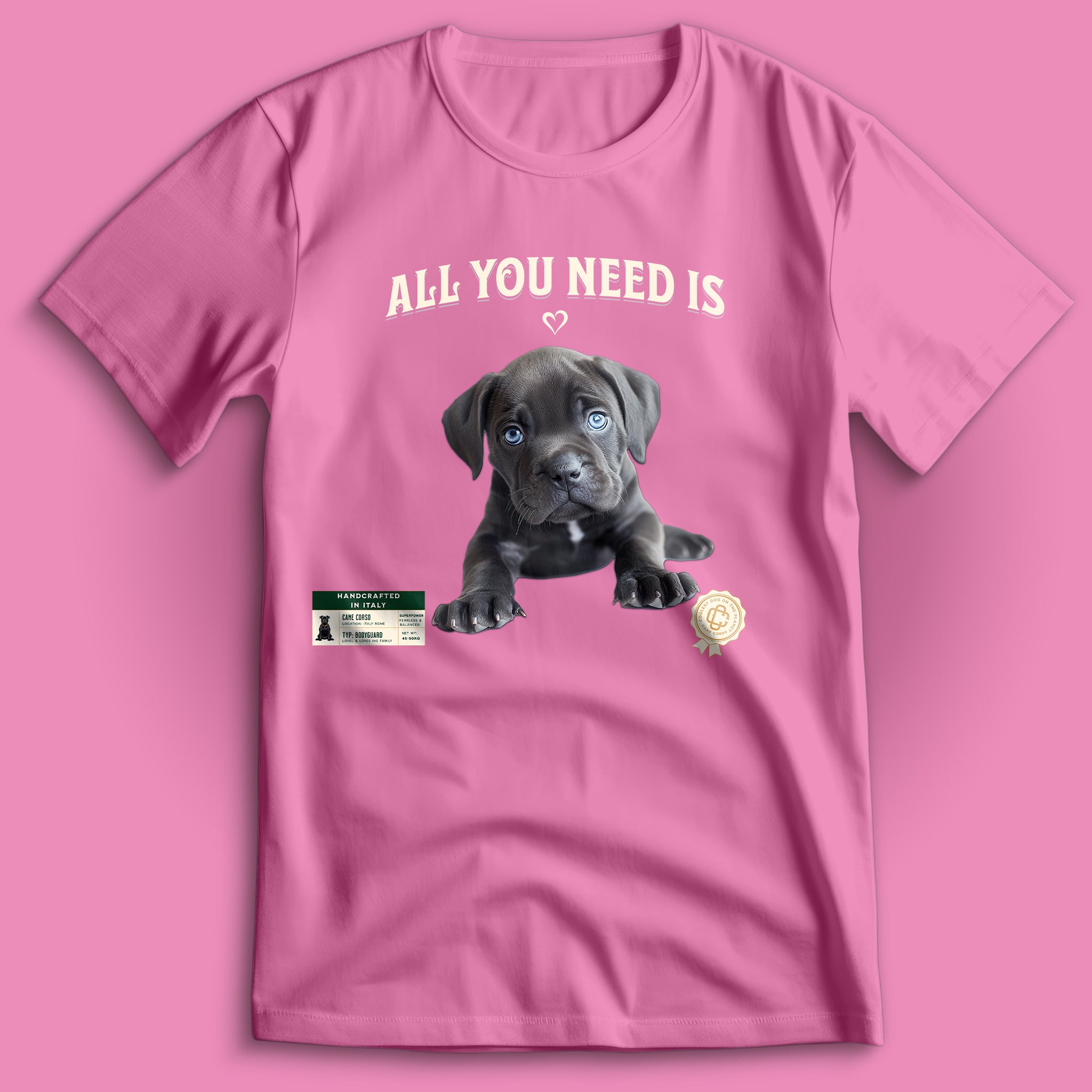 Cane Corso All You Need ♡ T-Shirt