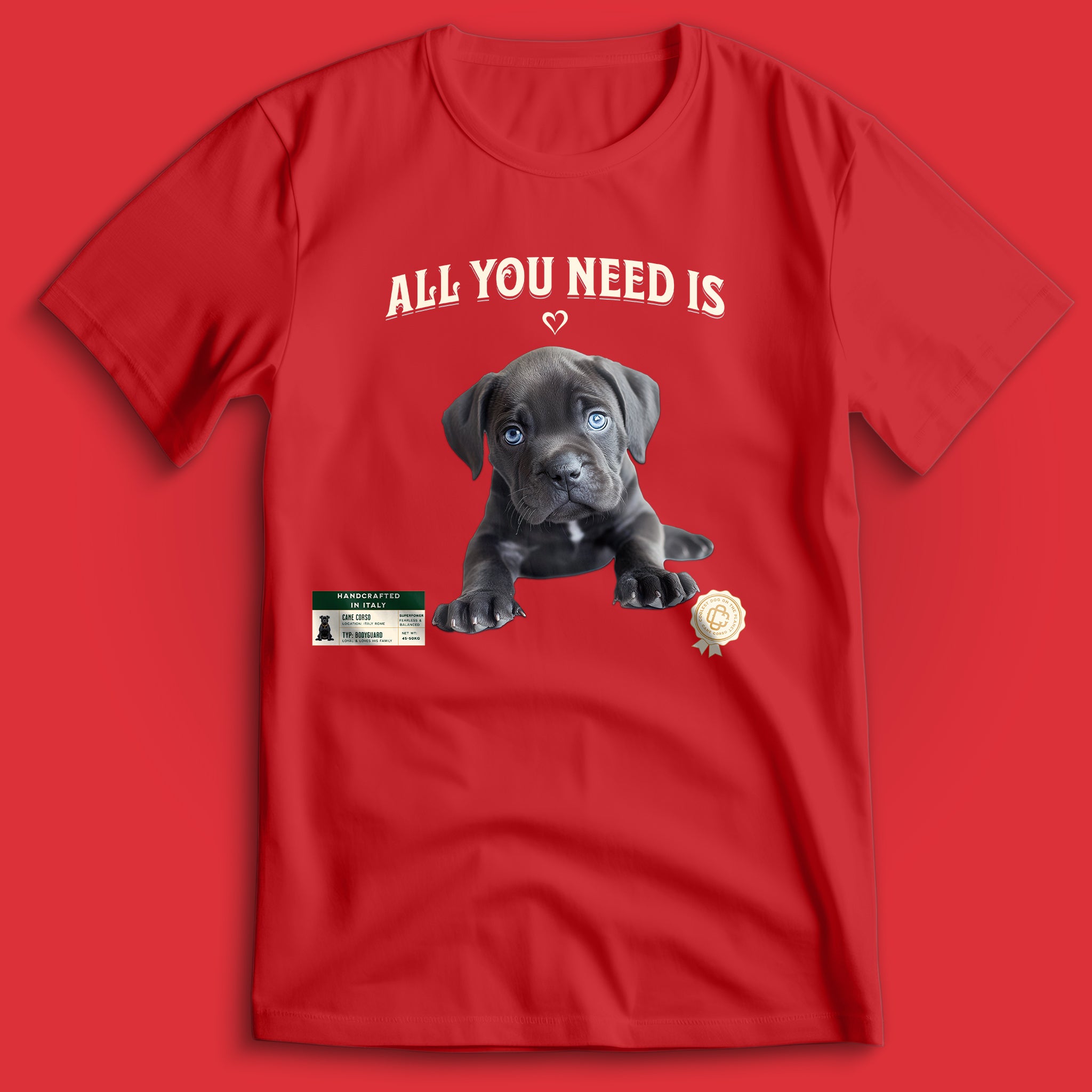 Cane Corso All You Need is ♡ T-Shirt