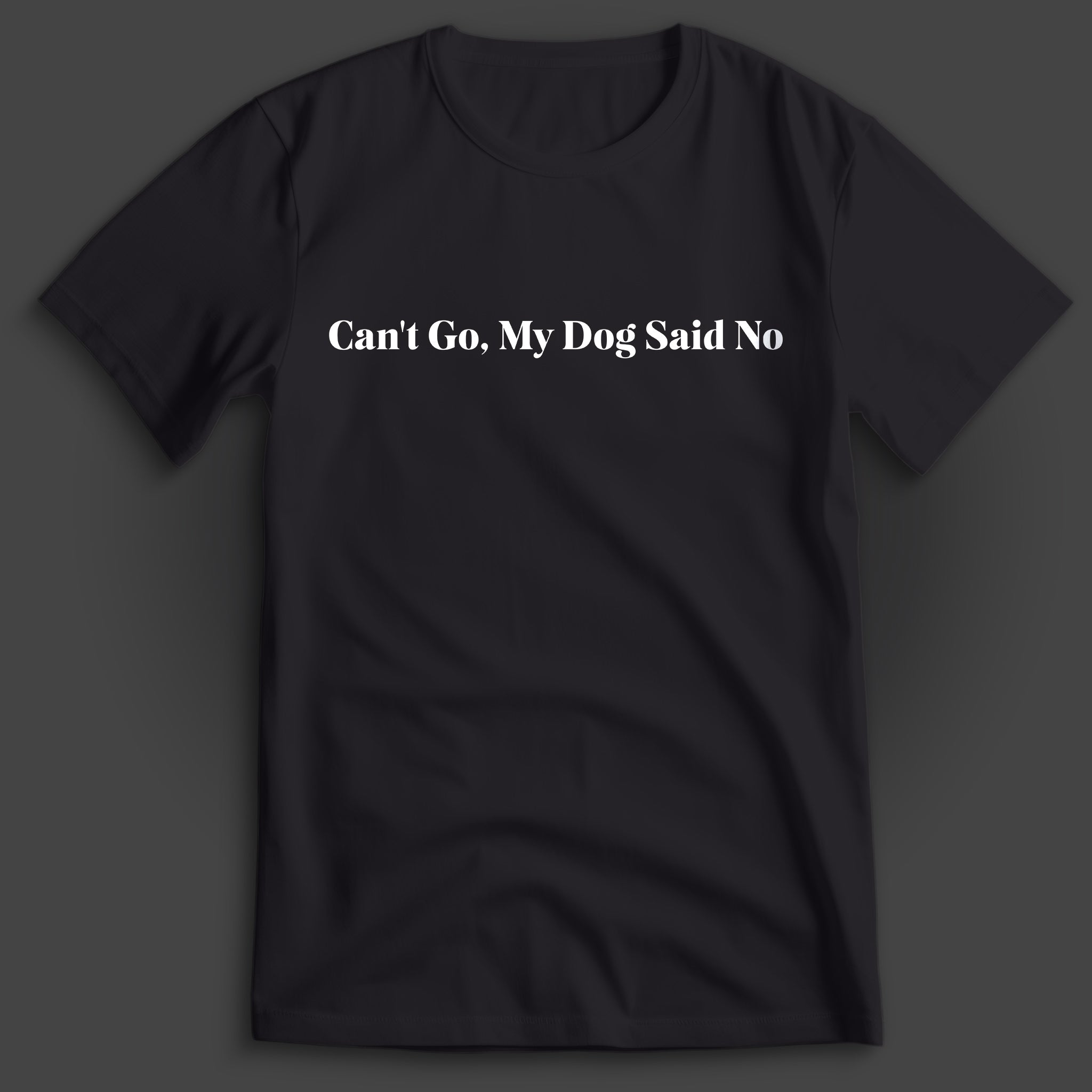Can't Go T-Shirt