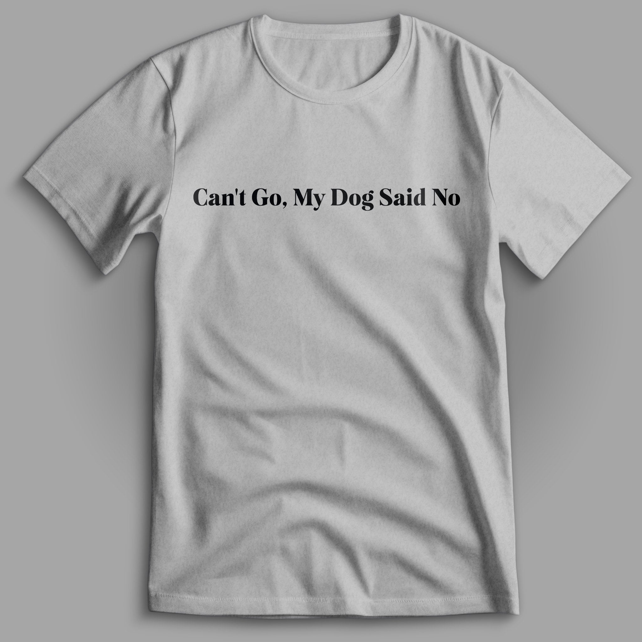 Can't Go T-Shirt