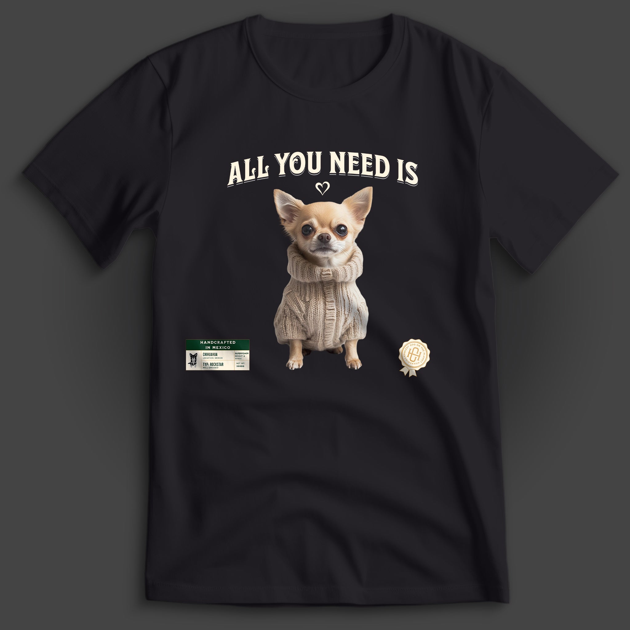 All You Need Is Love Chihuahua T-Shirt