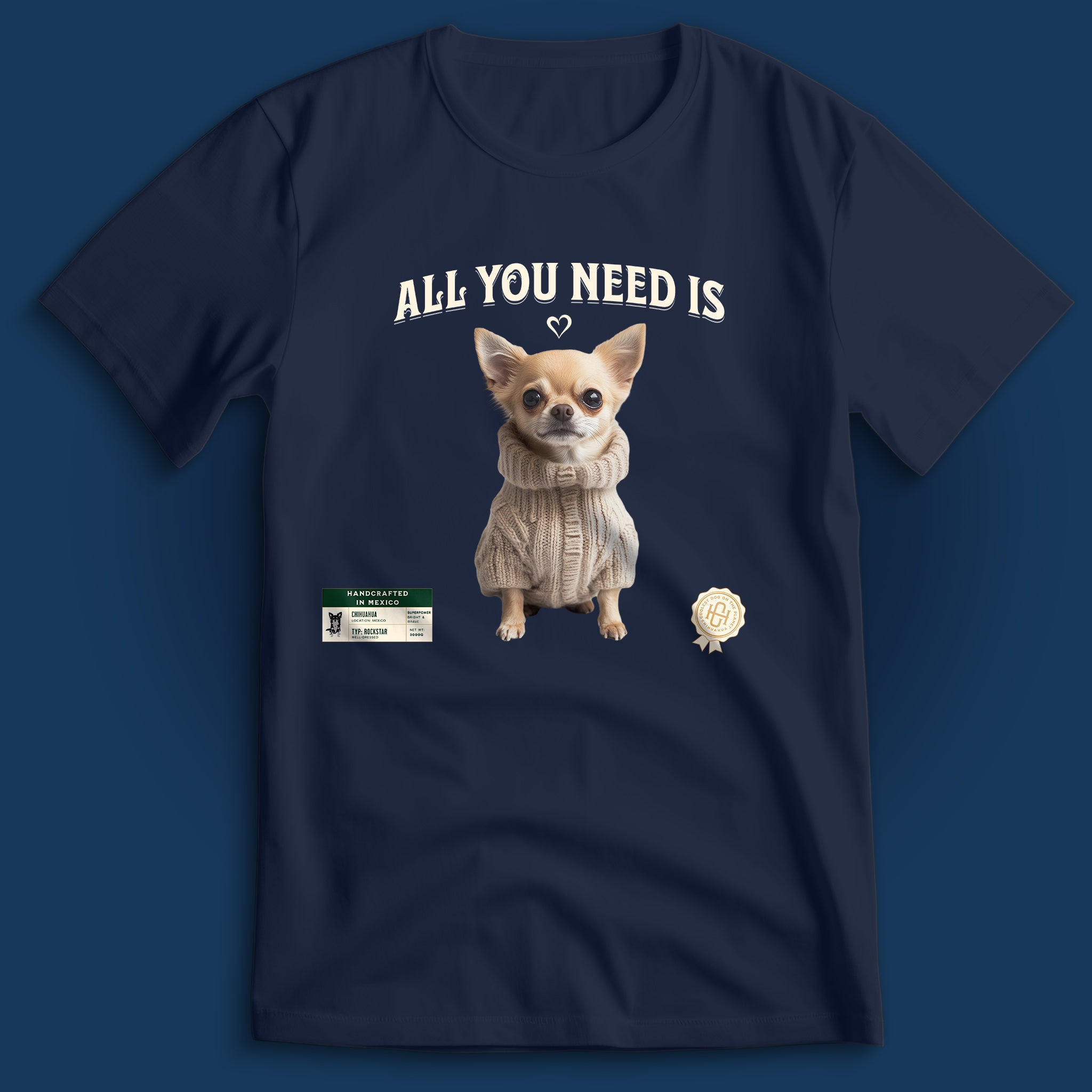 All You Need Is Love Chihuahua T-Shirt