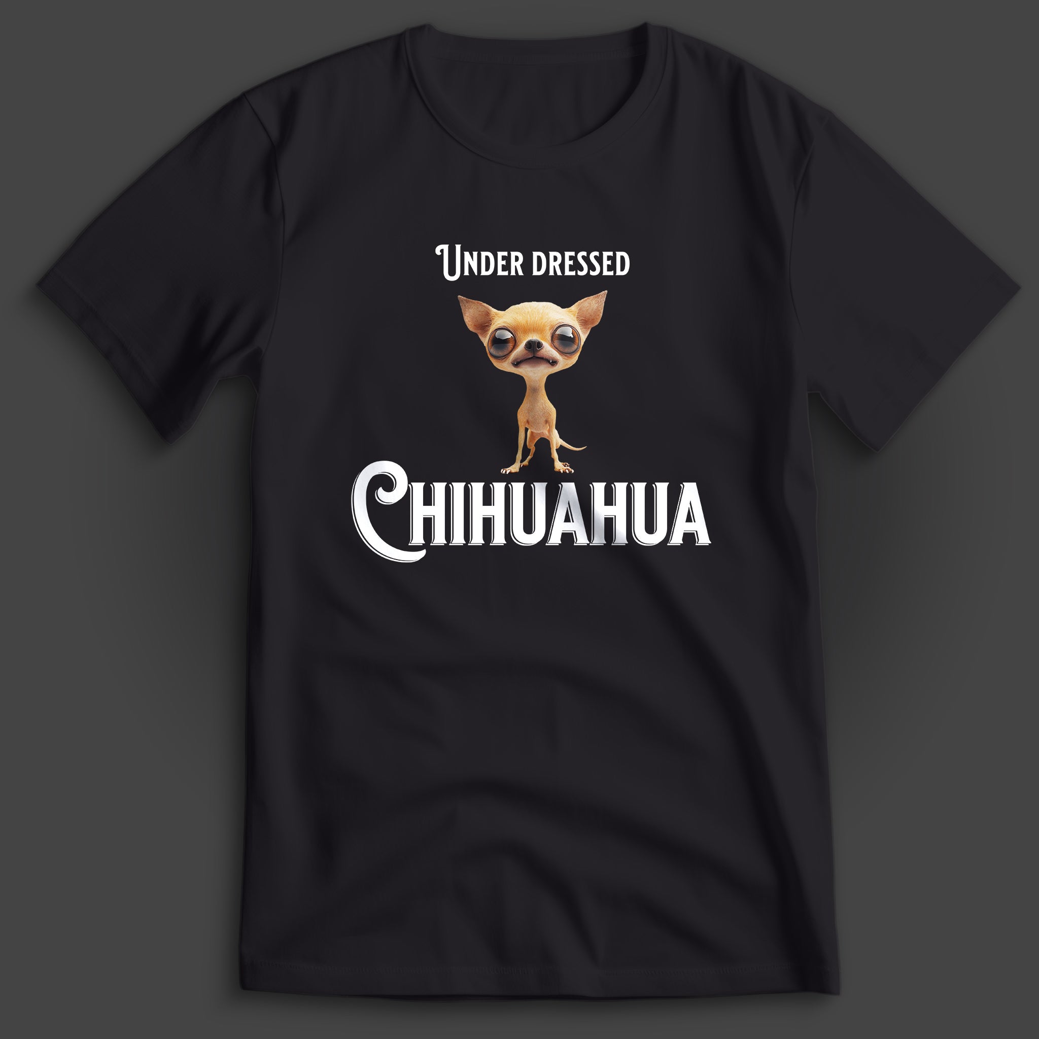 Under Dressed Chihuahua T-Shirt