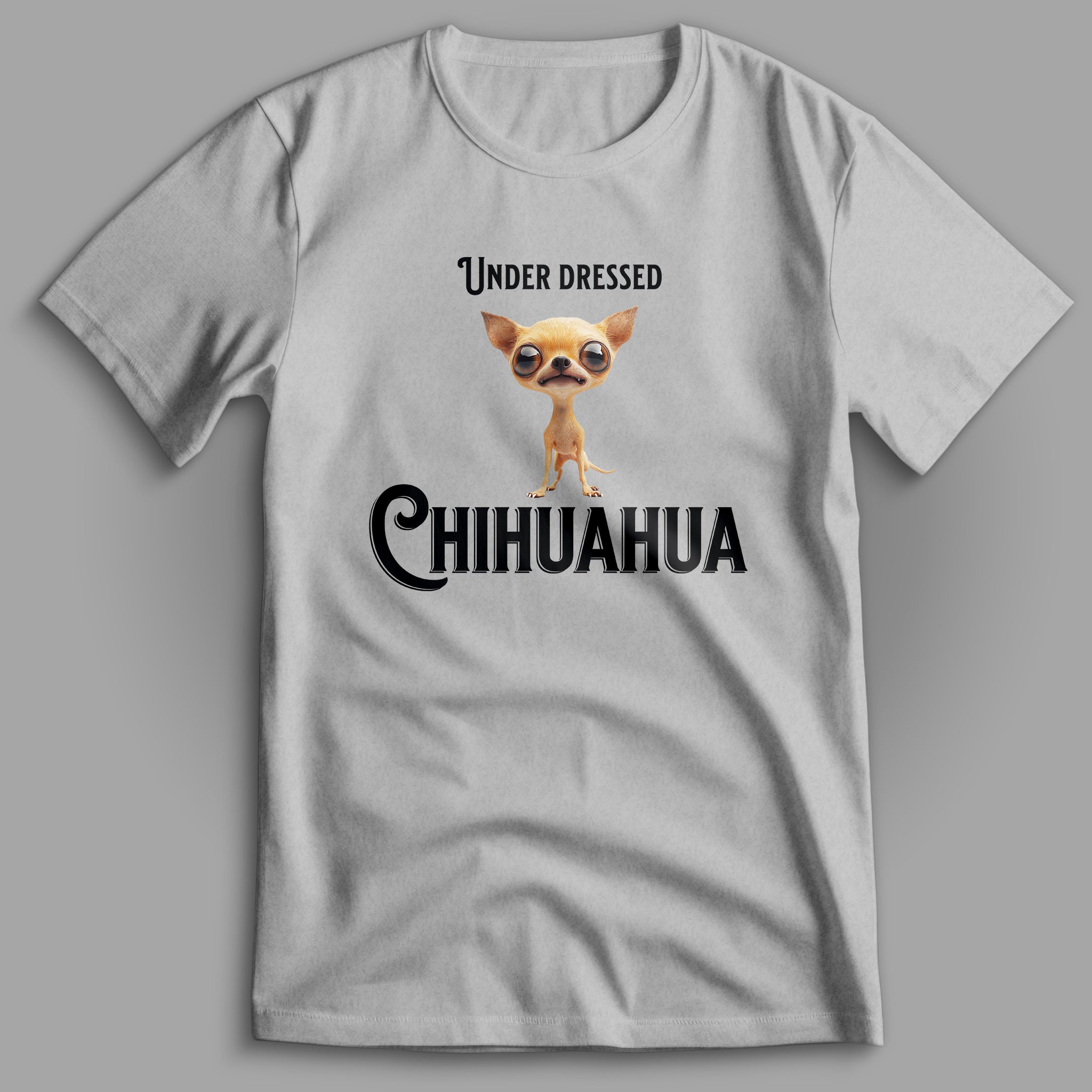 Under Dressed Chihuahua T-Shirt