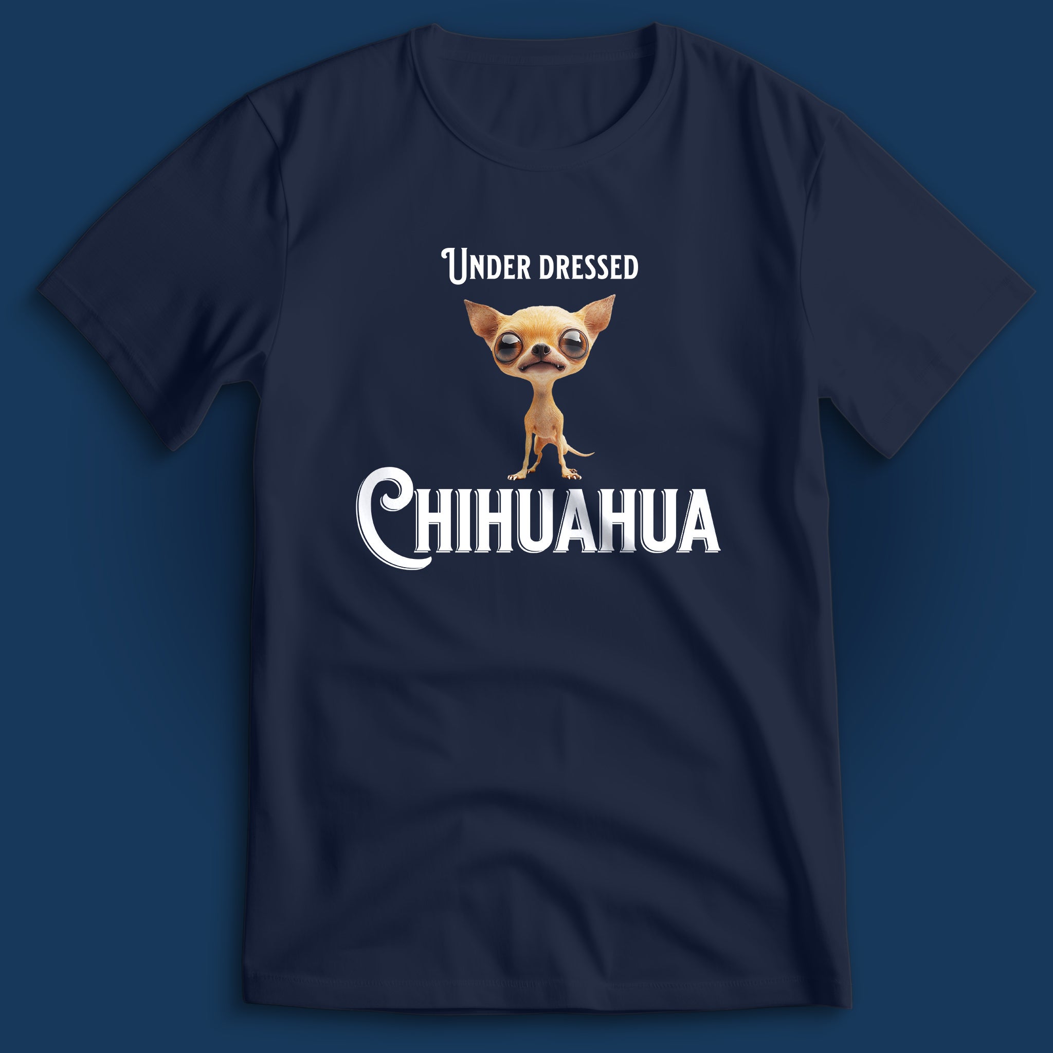 Under Dressed Chihuahua T-Shirt
