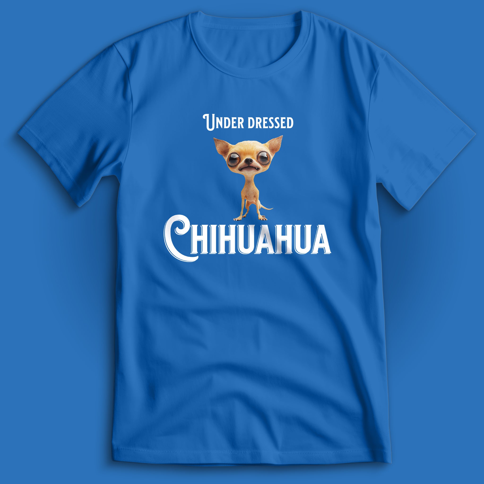 Under Dressed Chihuahua T-Shirt