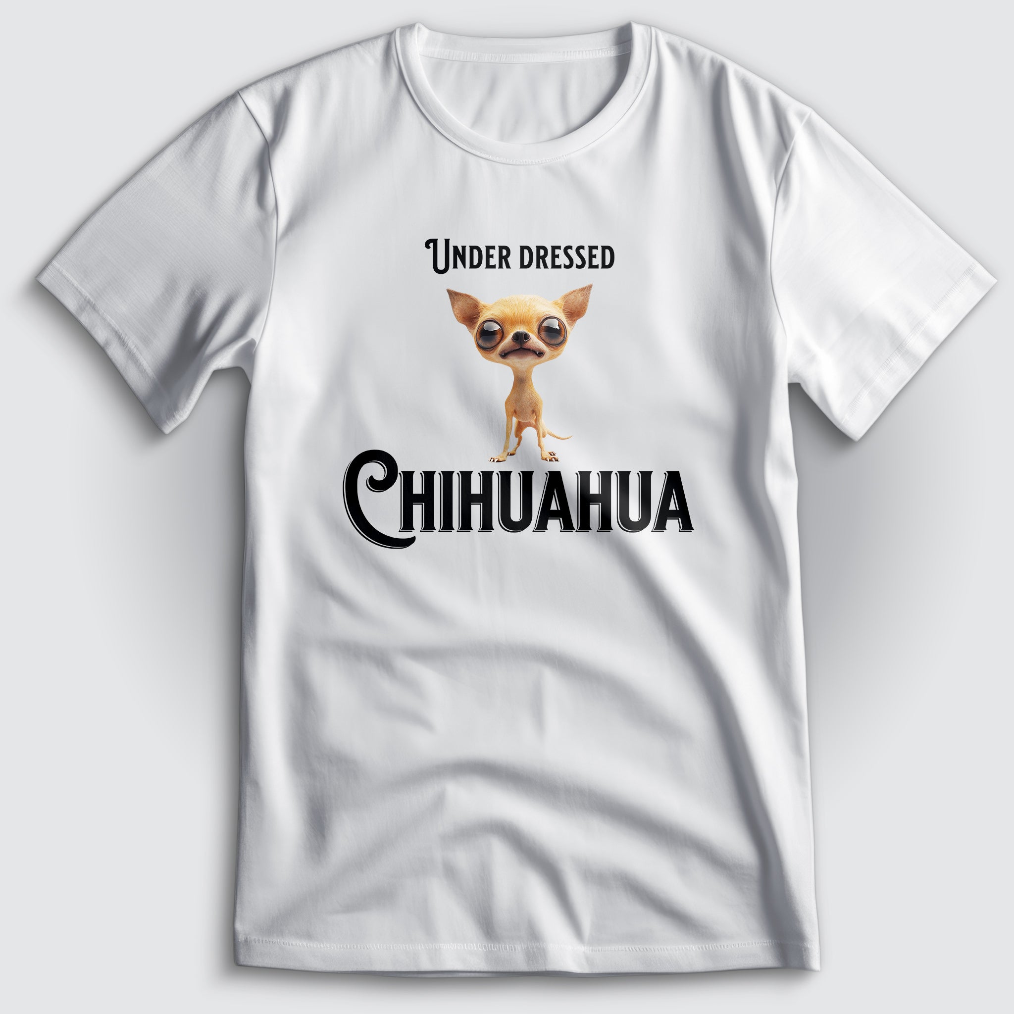 Under Dressed Chihuahua T-Shirt