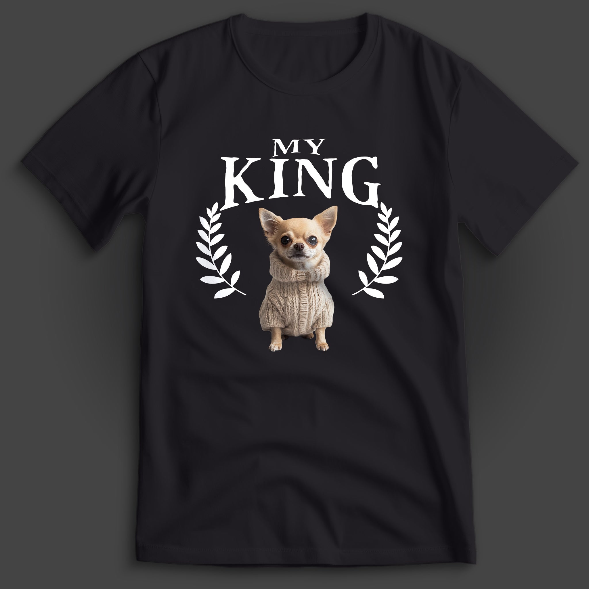 Chihuahua My King T-Shirt
