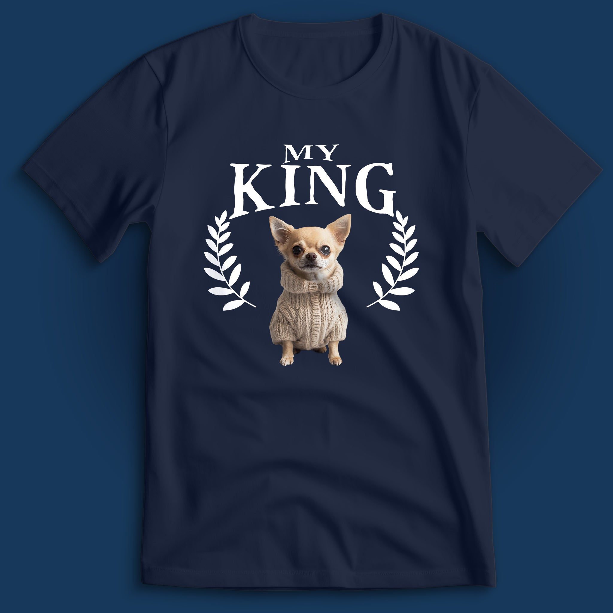 Chihuahua My King T-Shirt