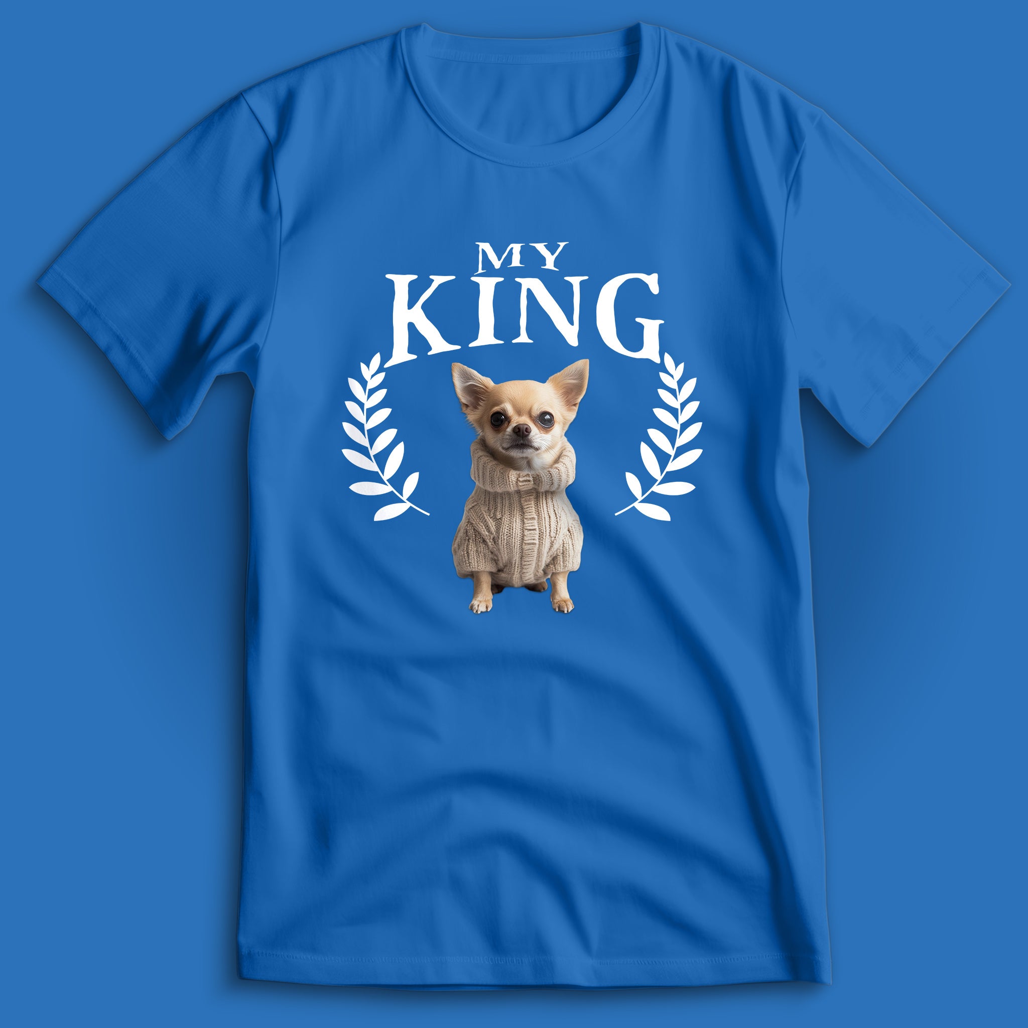 Chihuahua My King T-Shirt