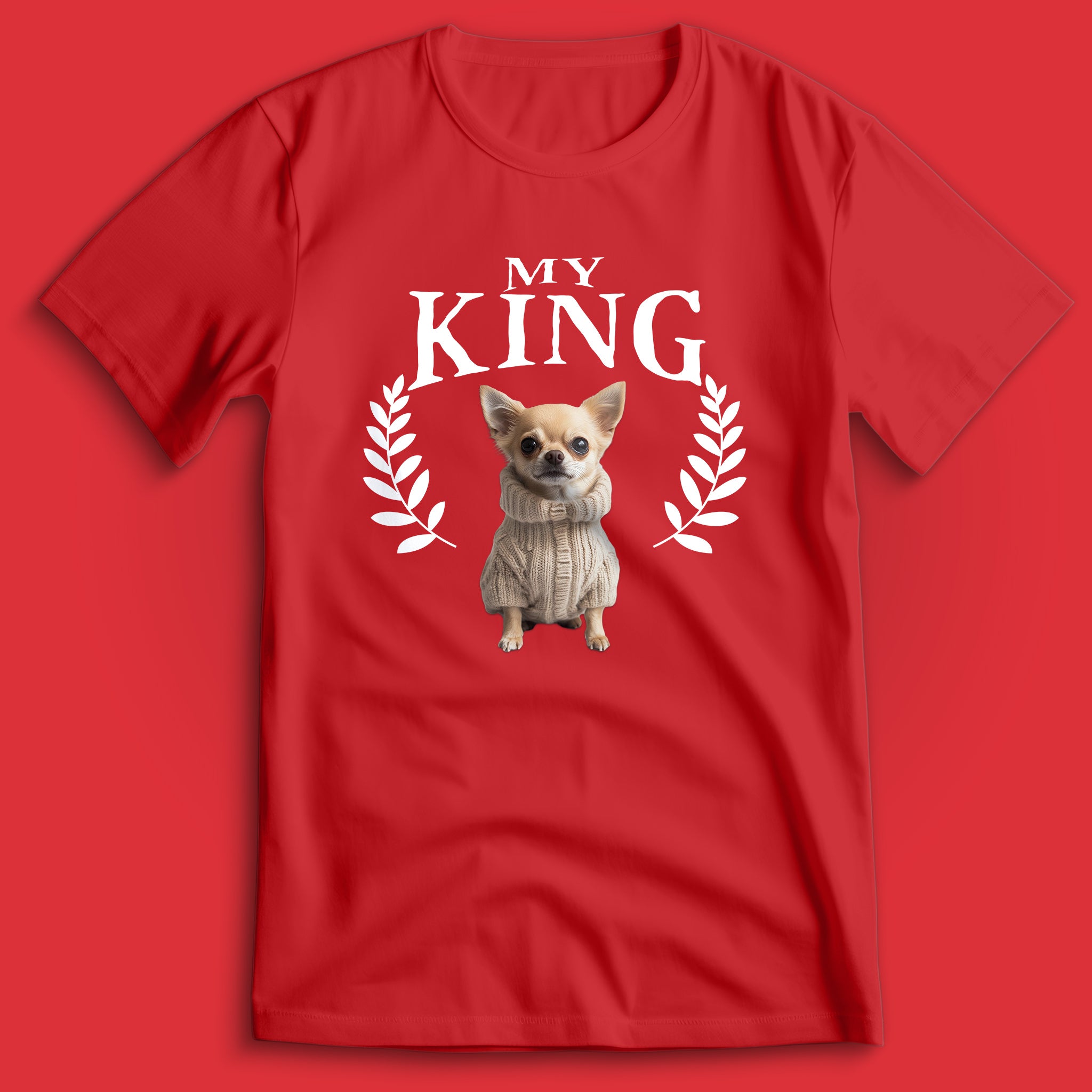 Chihuahua My King T-Shirt