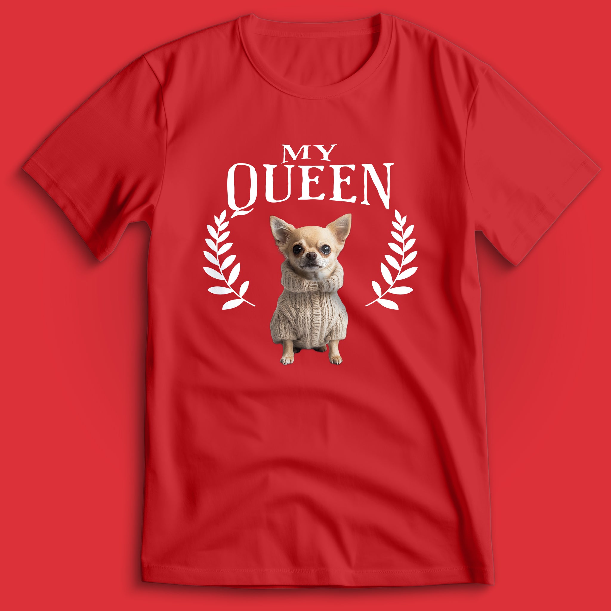 Chihuahua My Queen T-Shirt
