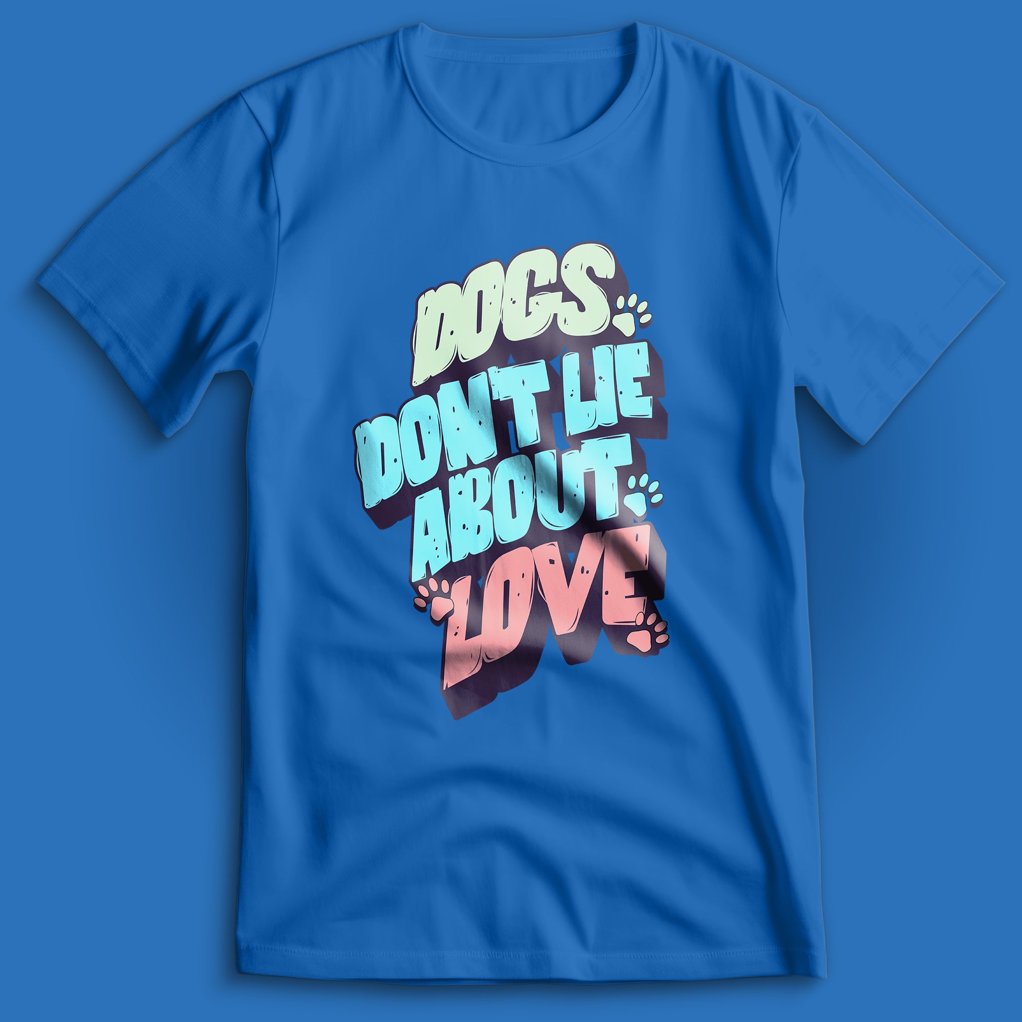 Dogs Don't Lie About Love T-Shirt
