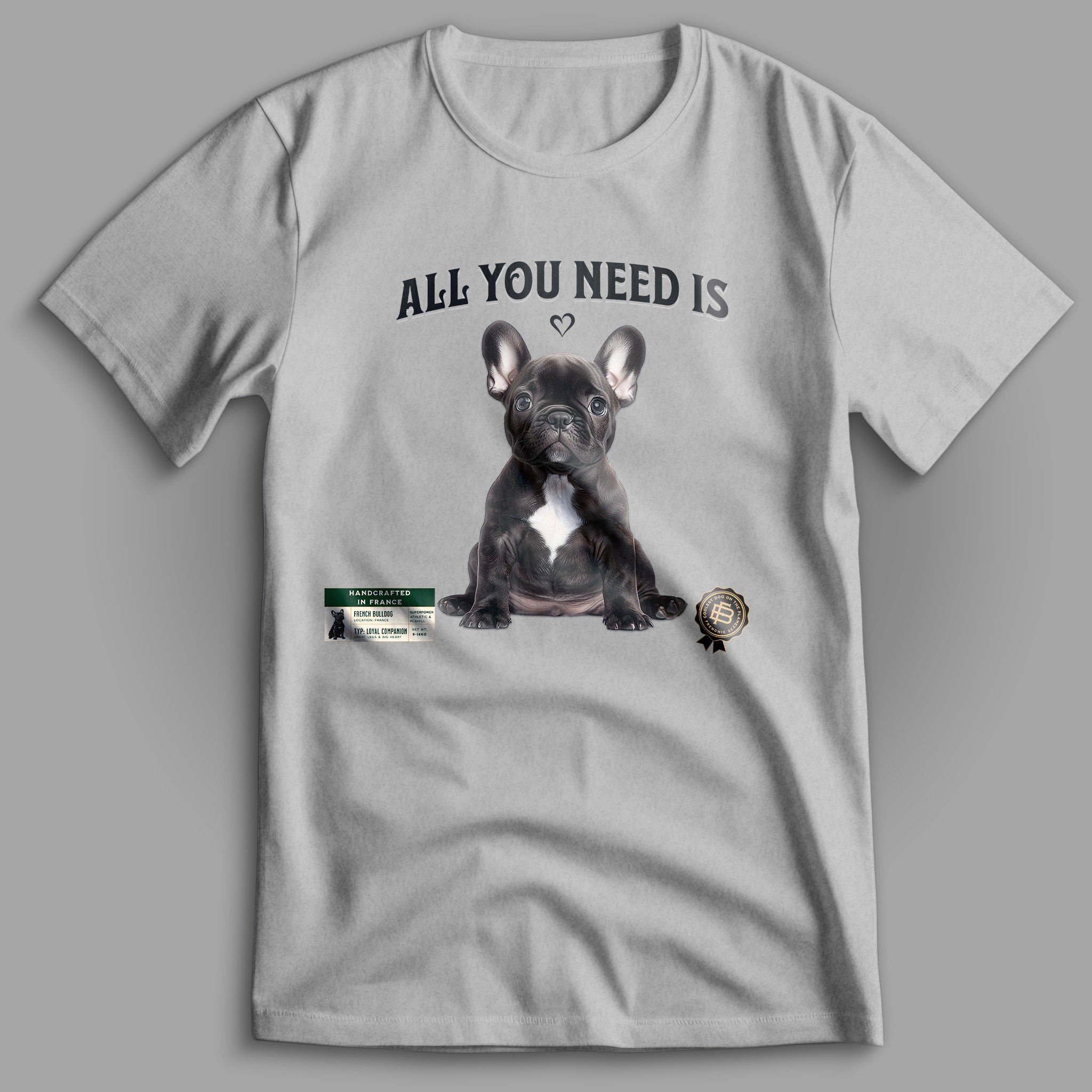 All You Need Is Love French Bulldog T-Shirt