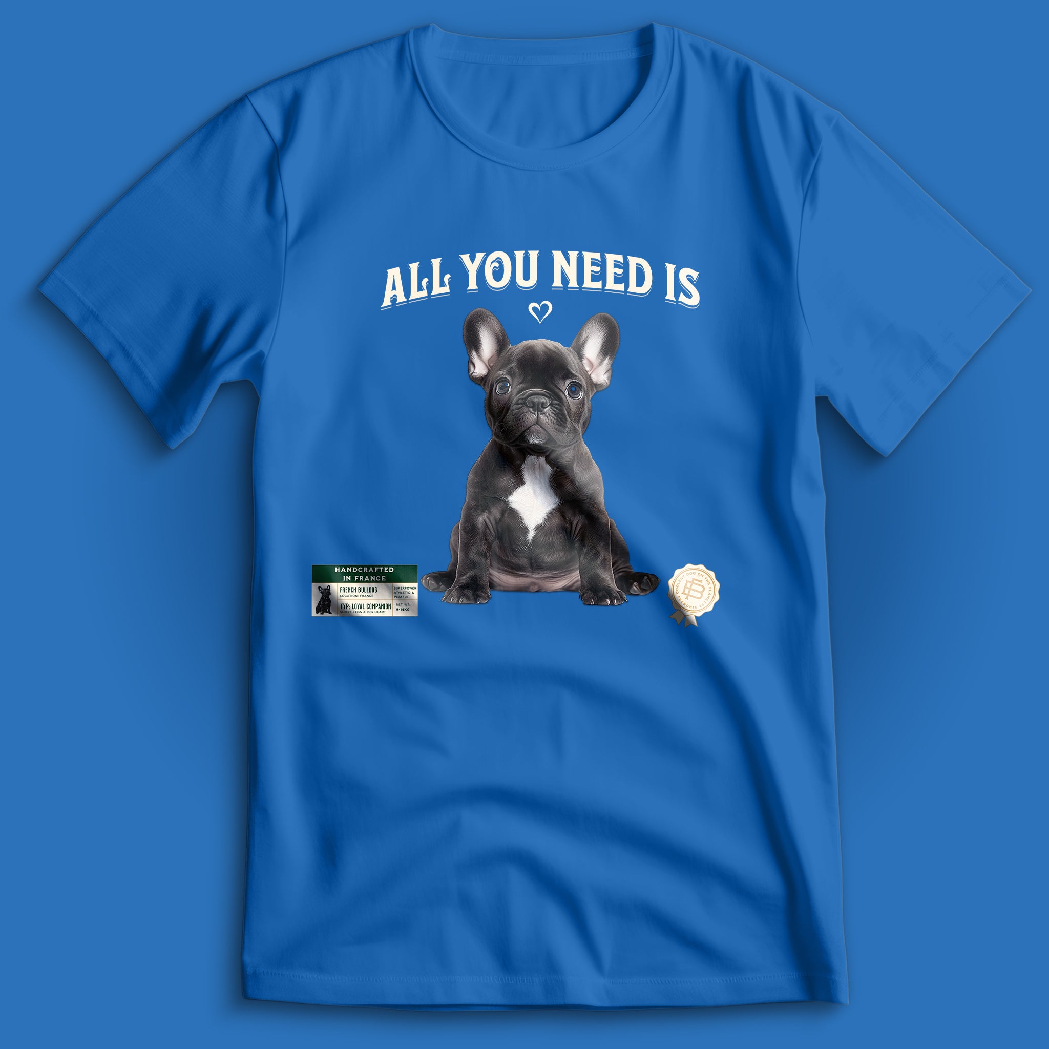 All You Need Is Love French Bulldog T-Shirt