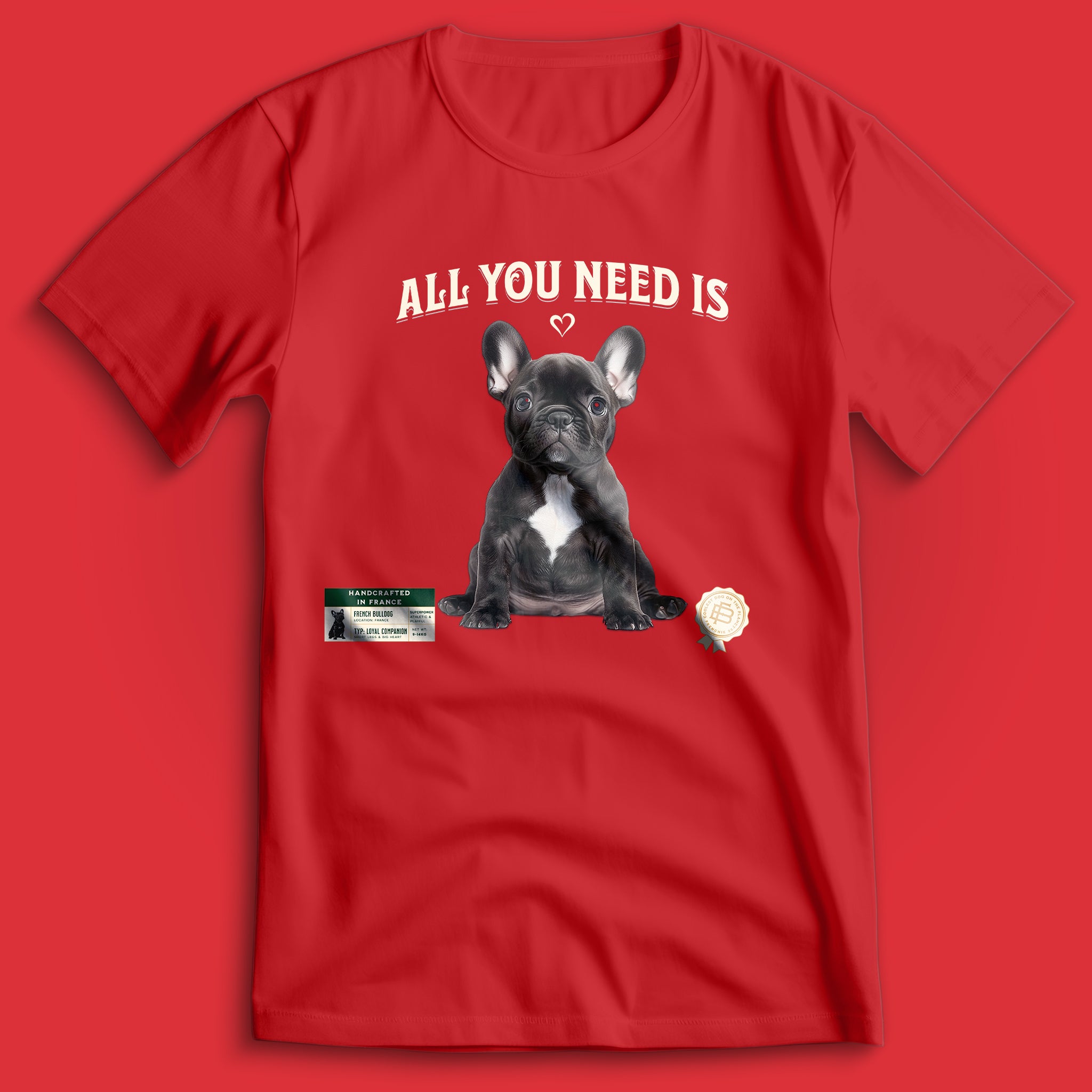 All You Need Is Love French Bulldog T-Shirt