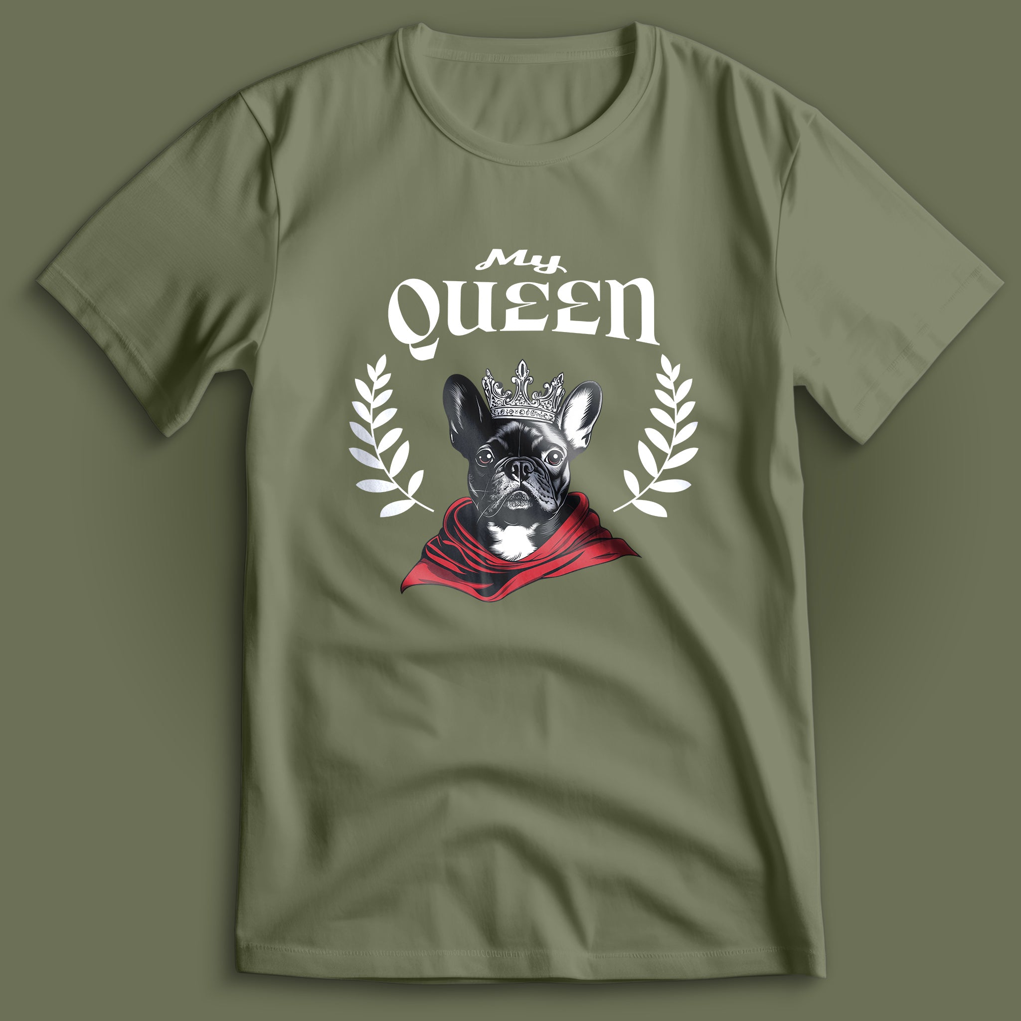 French Bulldog My Queen T-Shirt