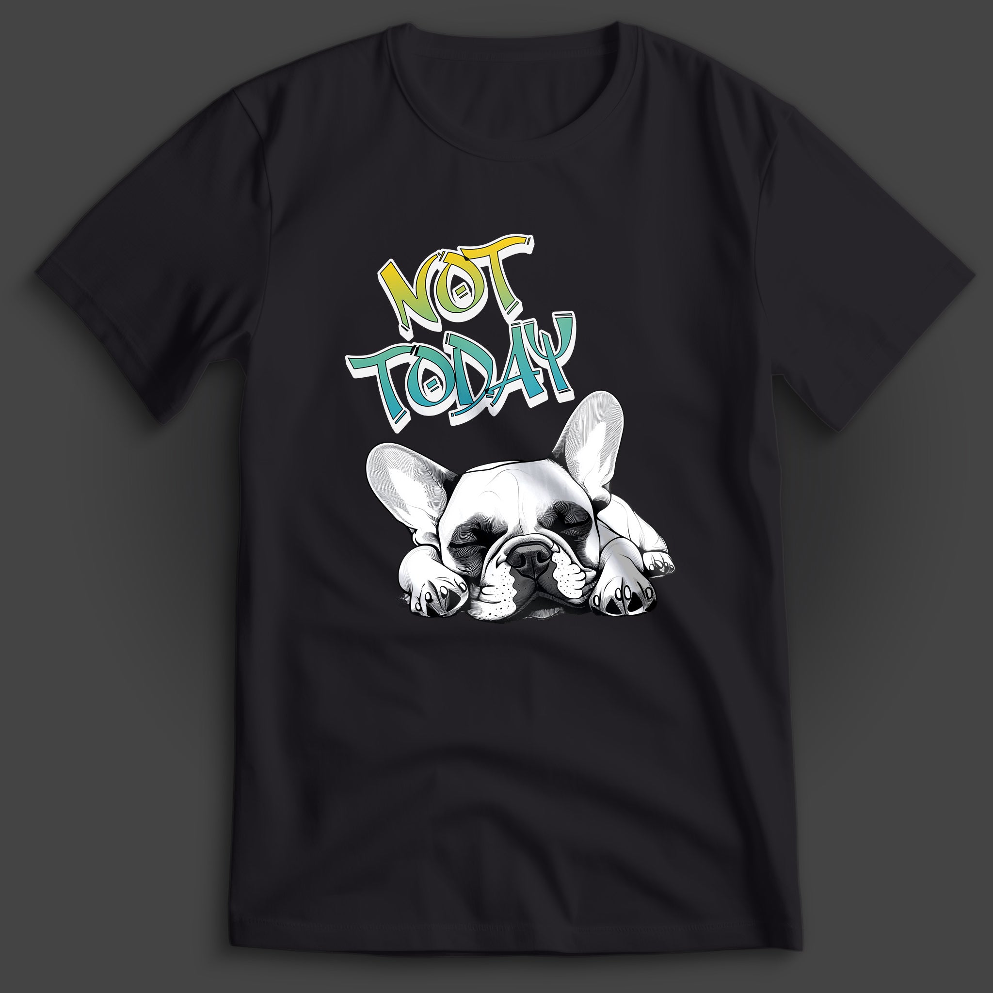 Not Today Frenchie T-Shirt