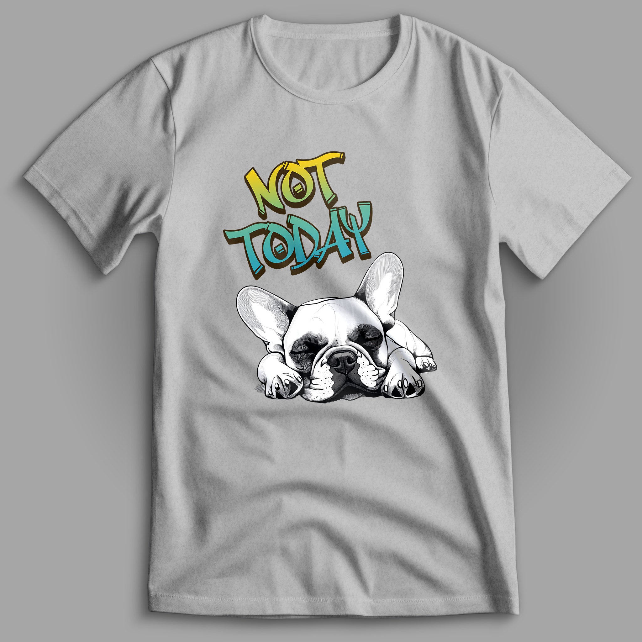 Not Today Frenchie T-Shirt