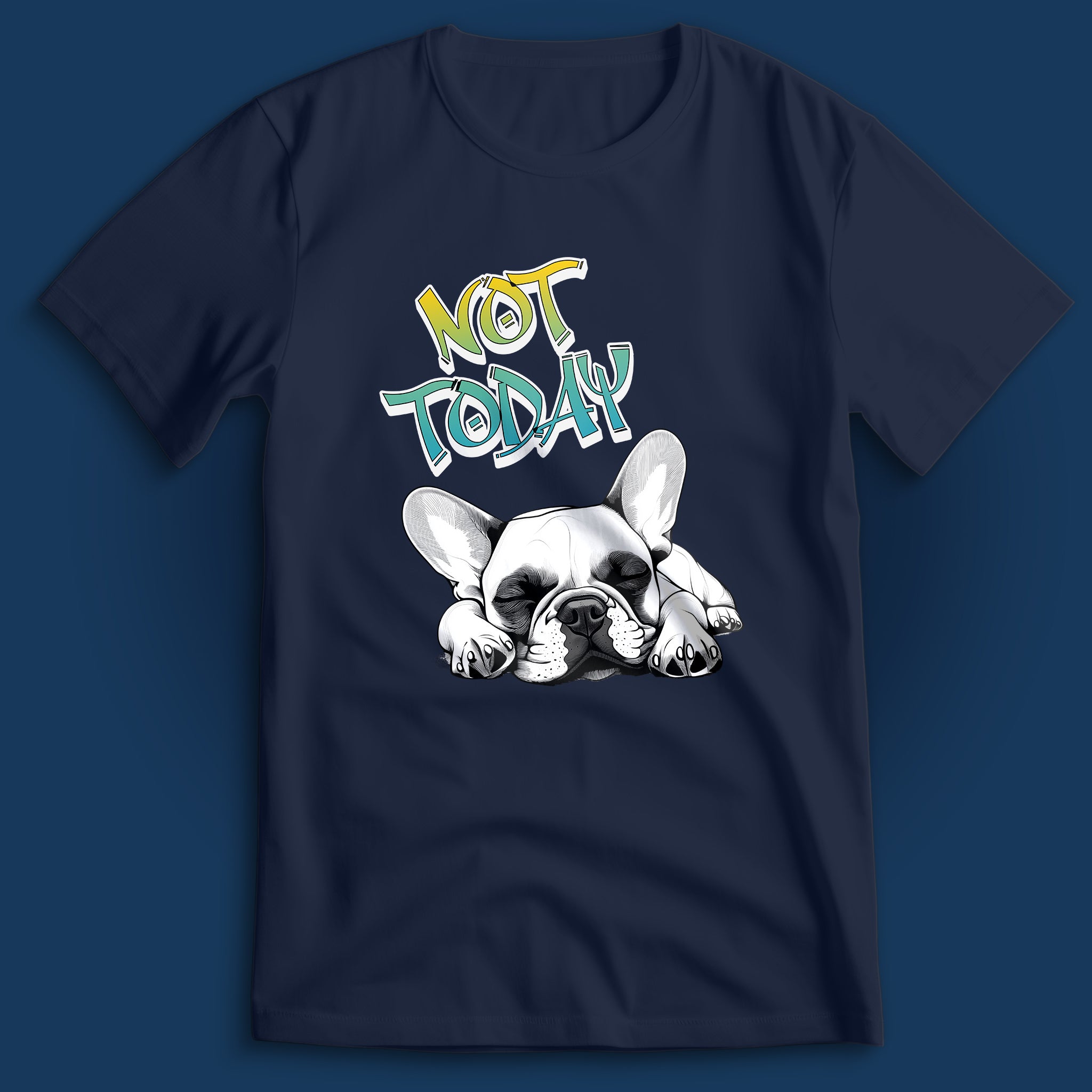 Not Today Frenchie T-Shirt
