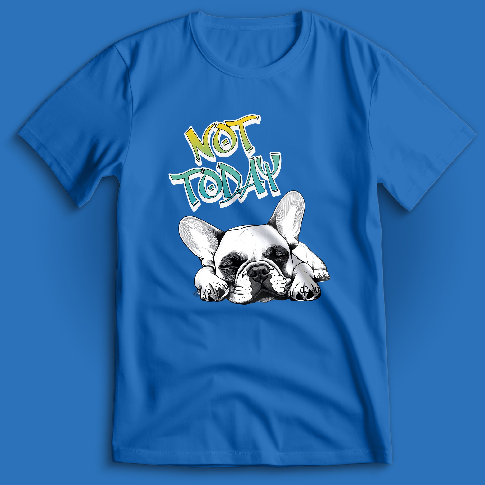 Not Today Frenchie T-Shirt