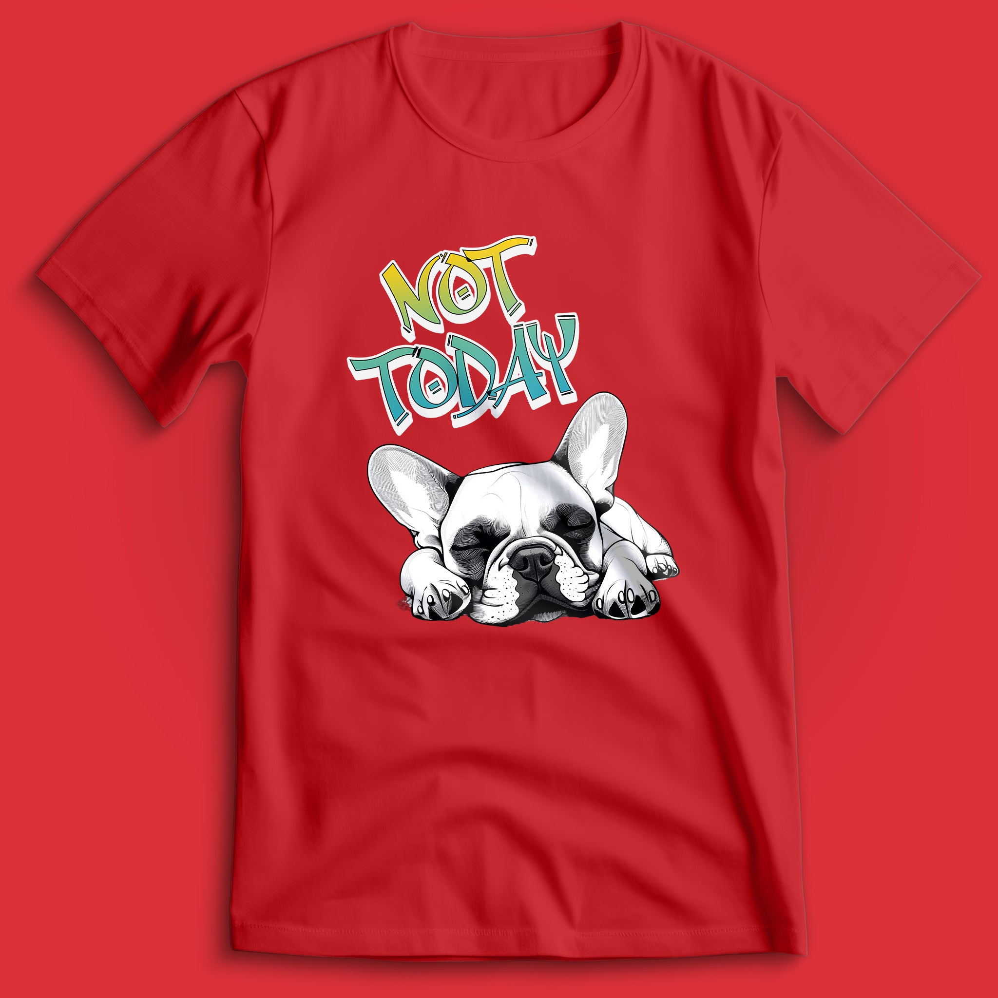 Not Today Frenchie T-Shirt
