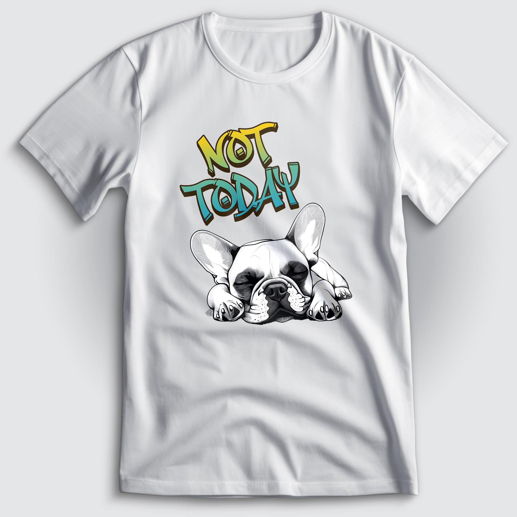 Not Today Frenchie T-Shirt