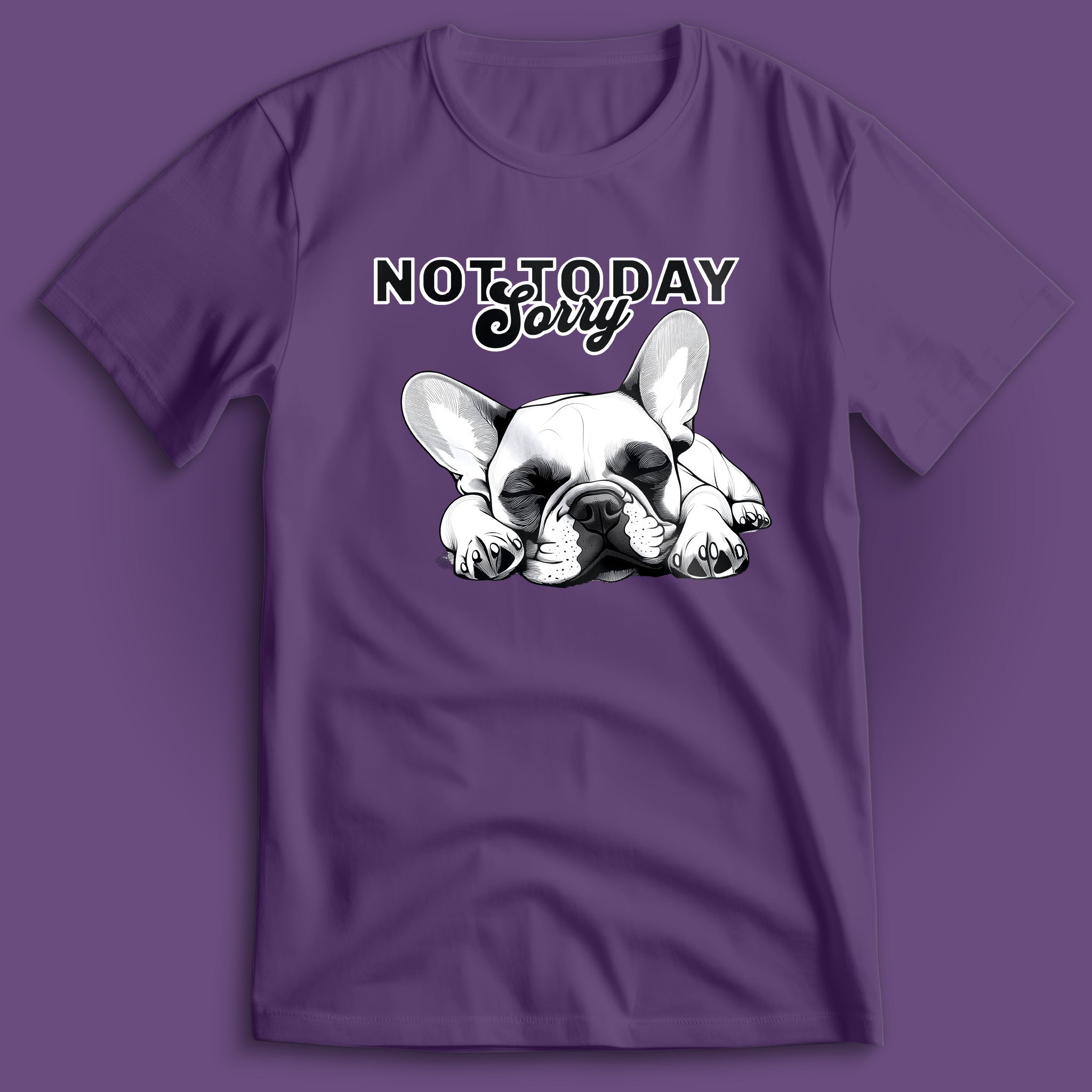 Not Today Sorry Frenchie T-Shirt