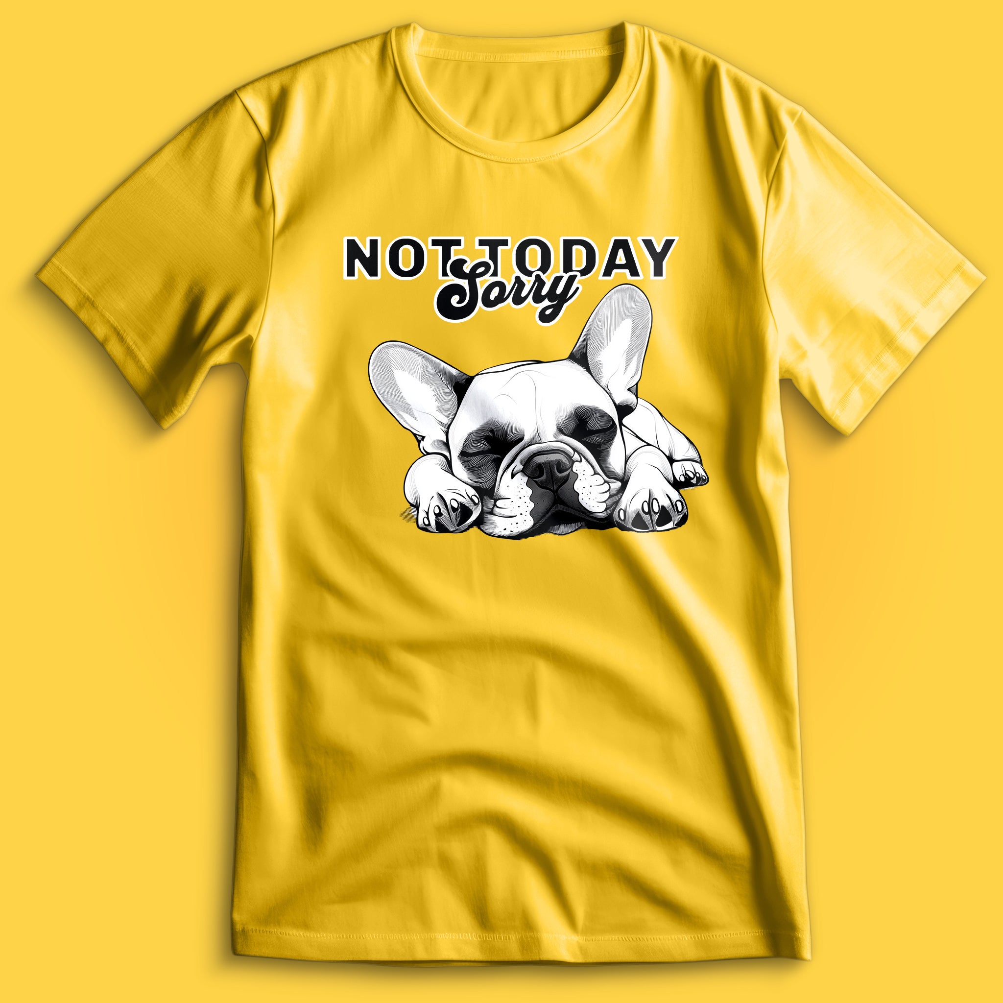 Not Today Sorry Frenchie T-Shirt