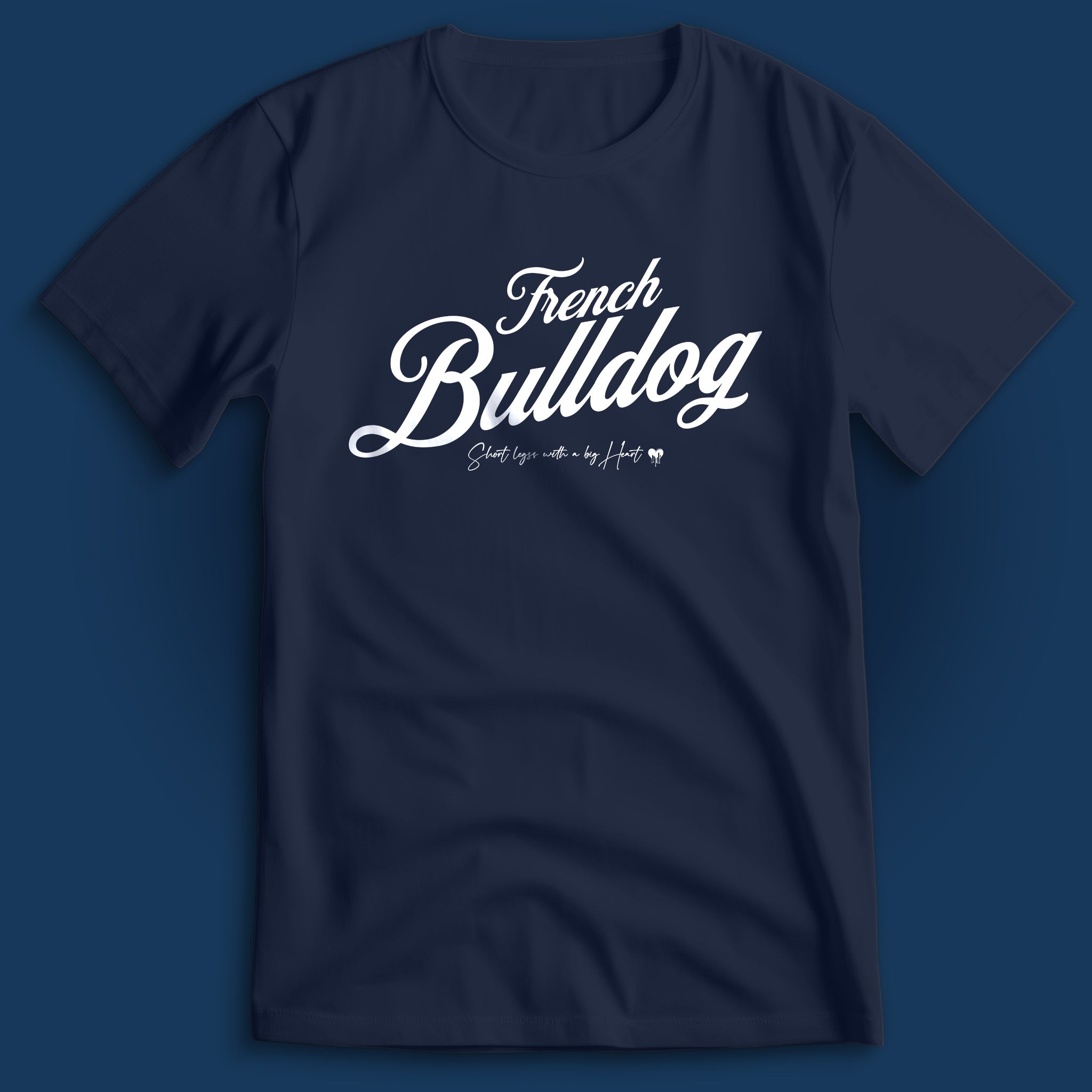 French Bulldog Short Legs Big 🖤 II T-Shirt