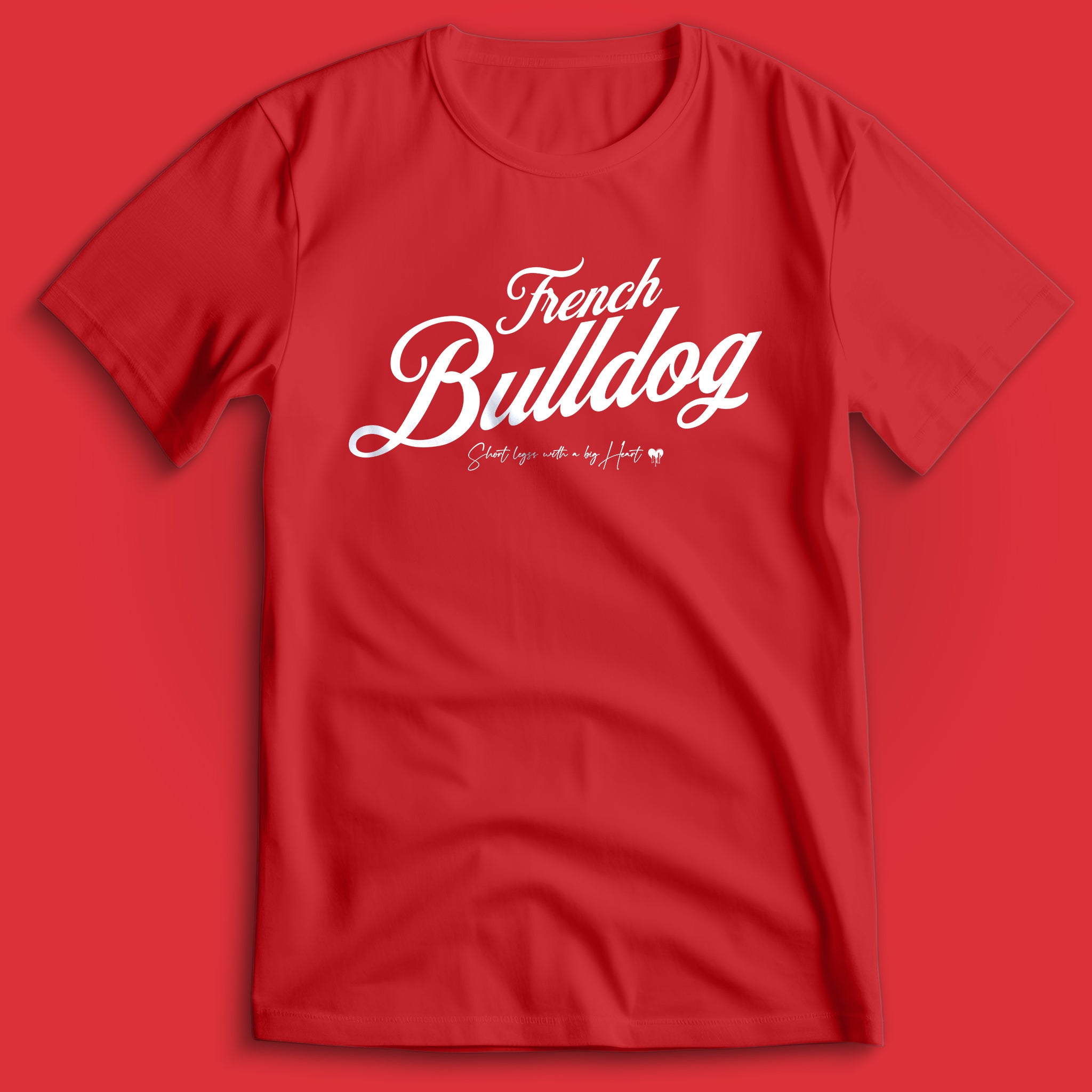 French Bulldog Short Legs Big 🖤 II T-Shirt