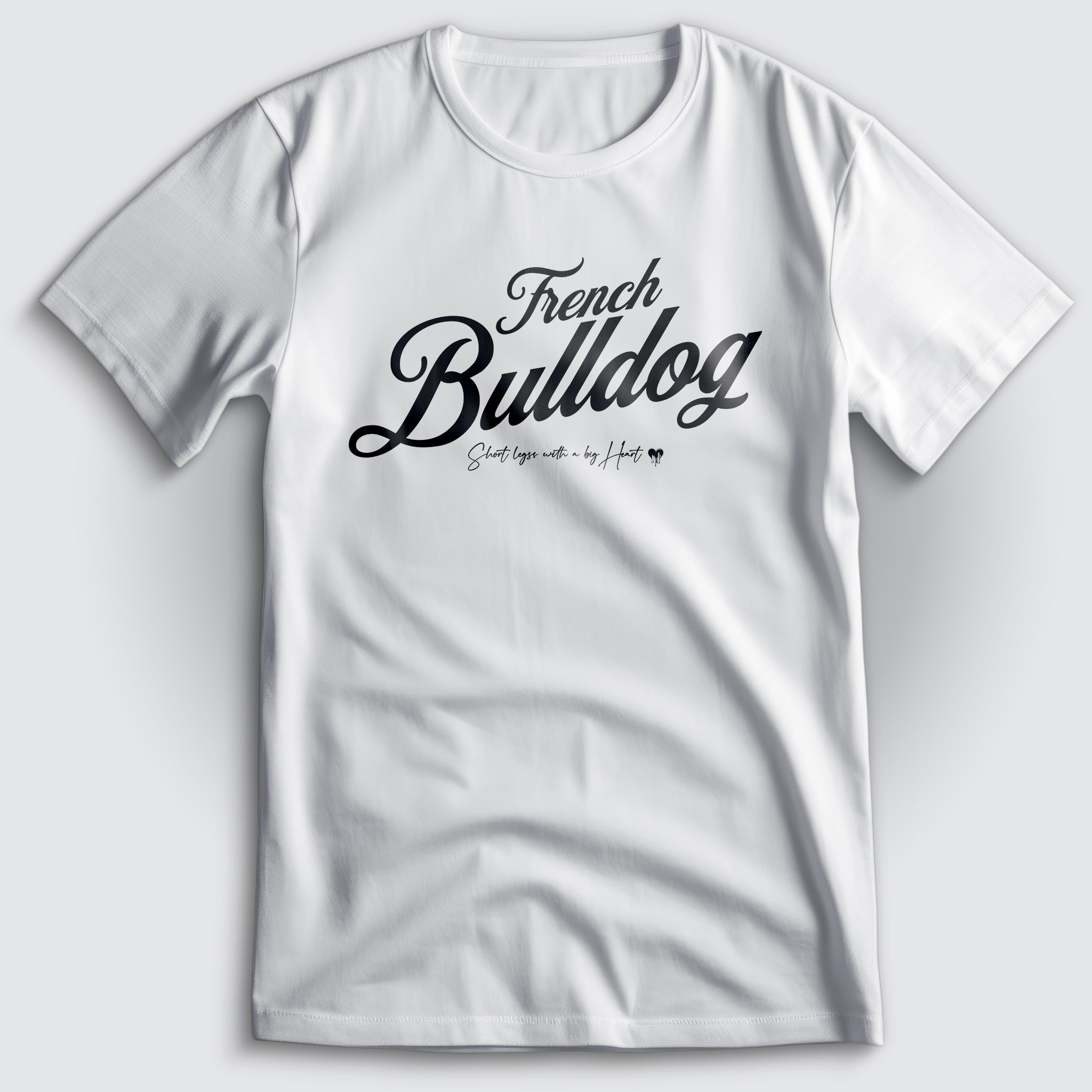 French Bulldog Short Legs Big 🖤 II T-Shirt