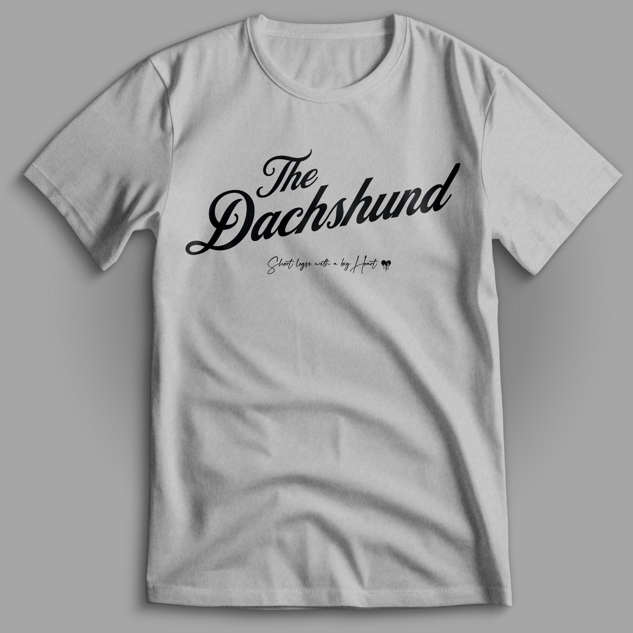 The Dachshund Short Legs Big 🖤 T-Shirt