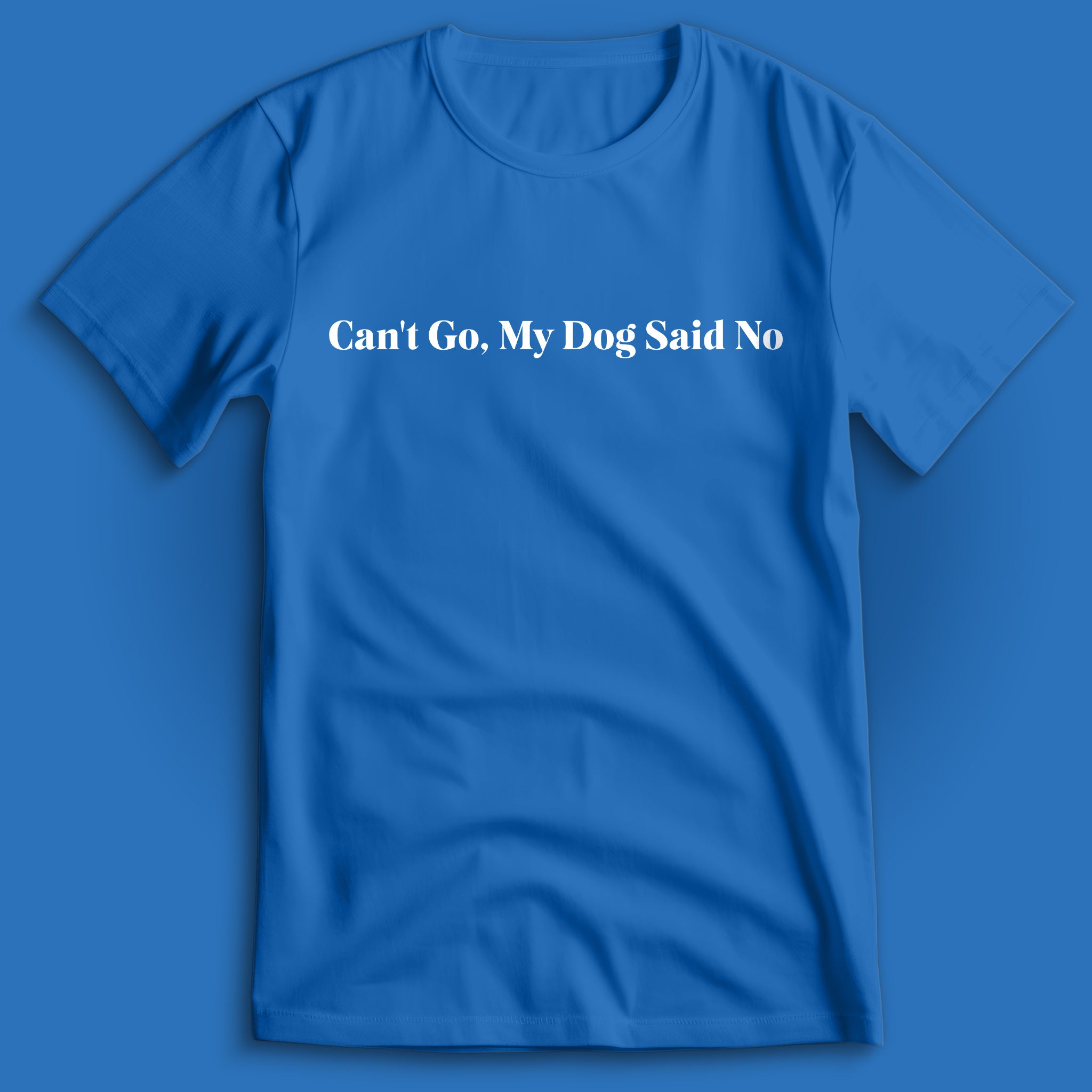 Can't Go T-Shirt