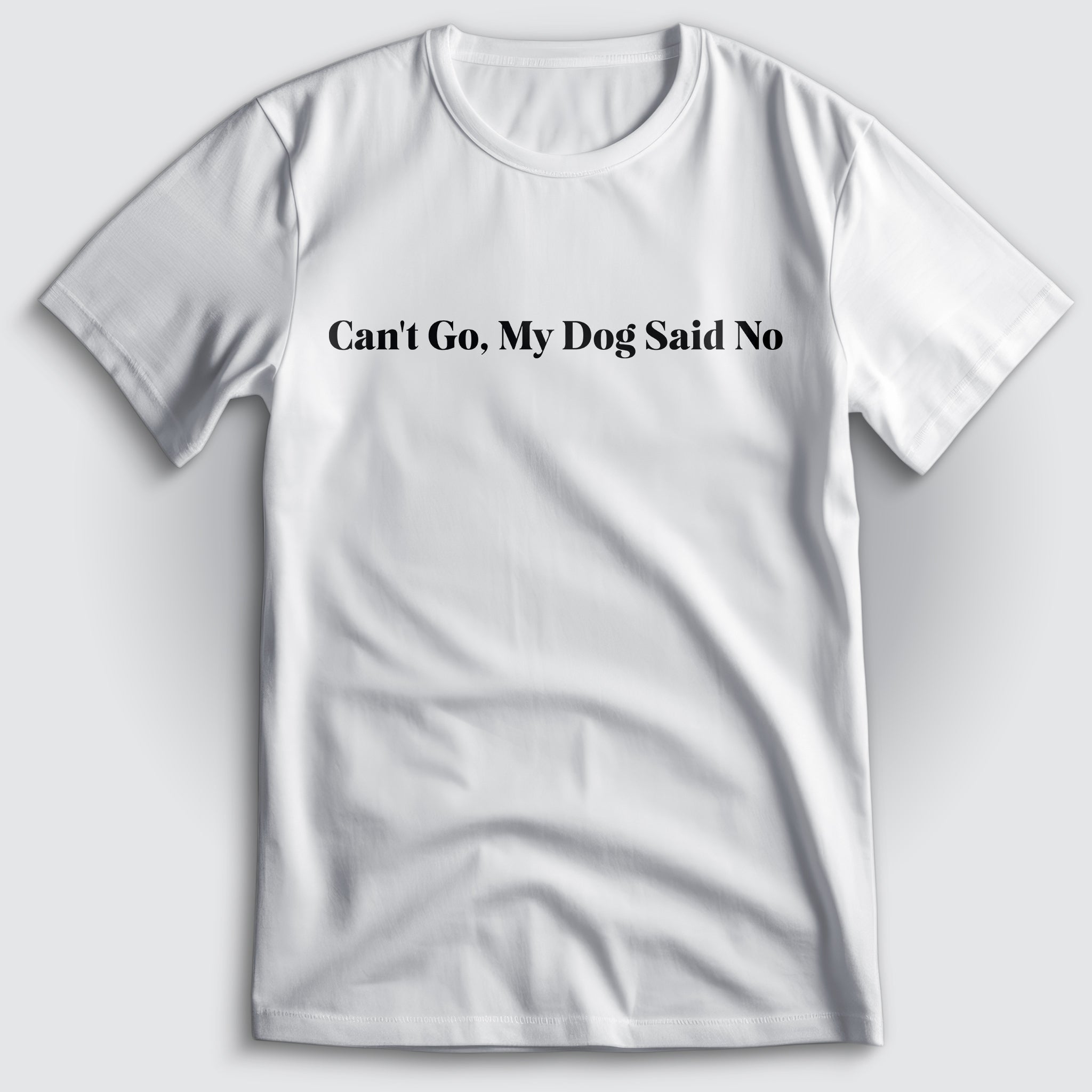 Can't Go T-Shirt