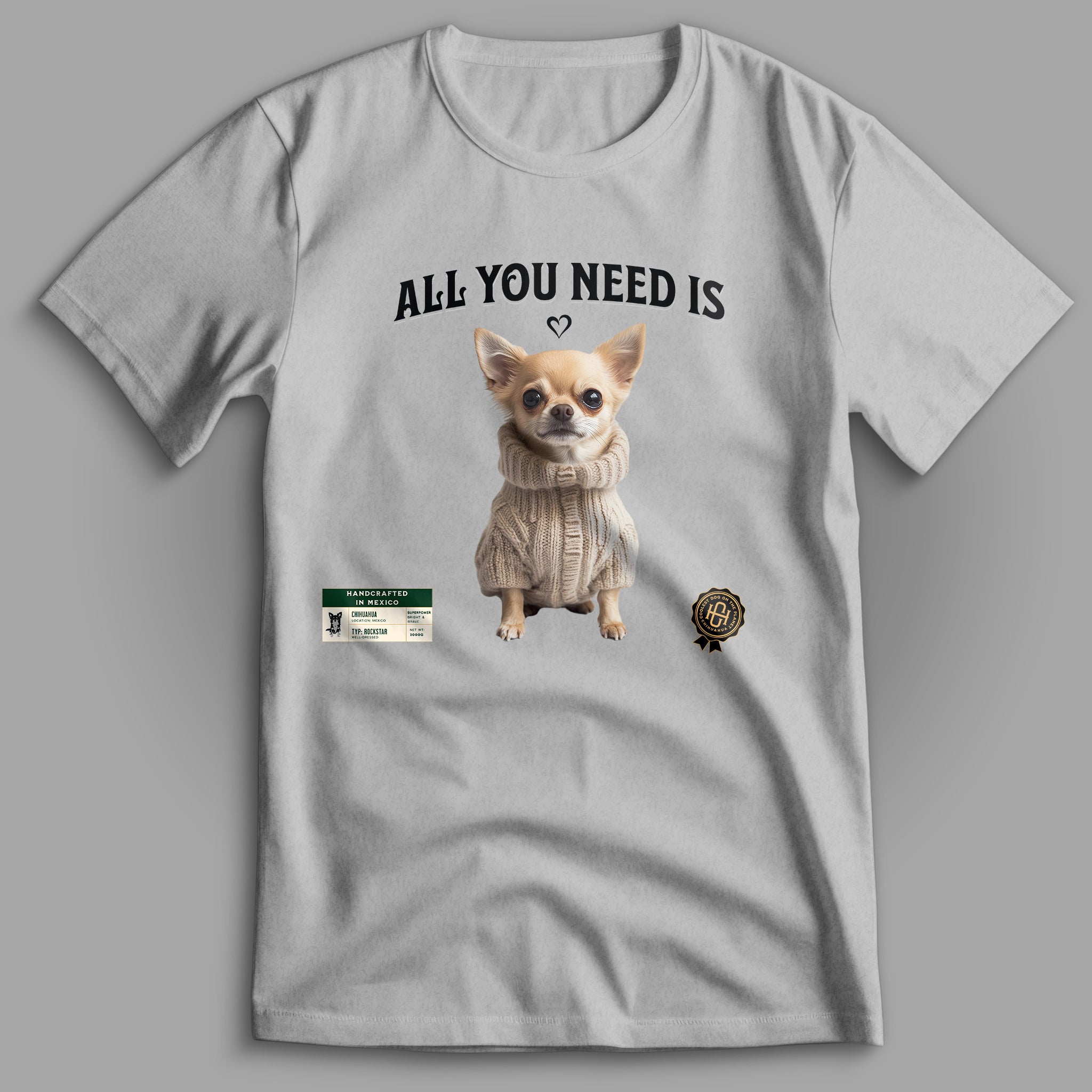 All You Need Is Love Chihuahua T-Shirt