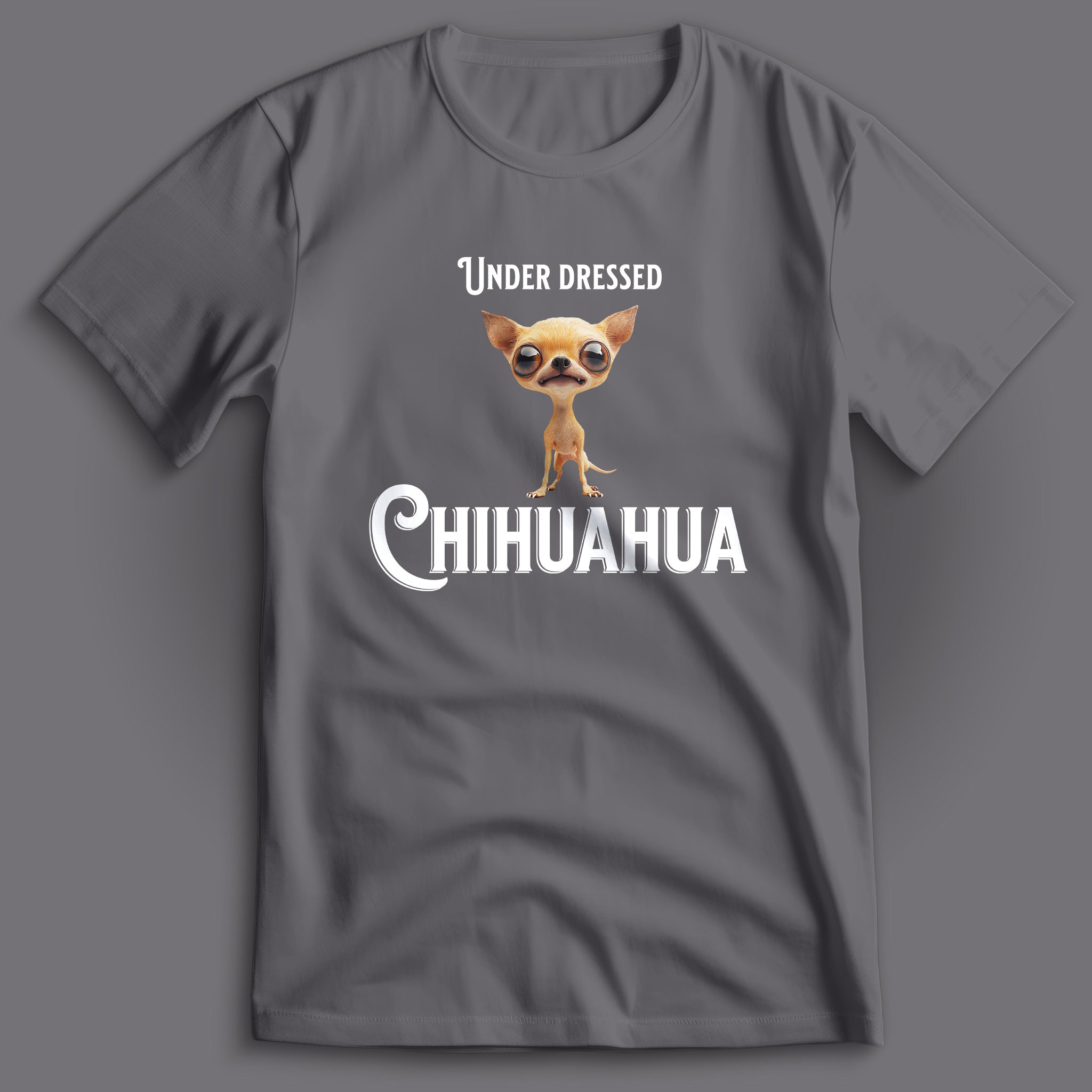 Under Dressed Chihuahua T-Shirt