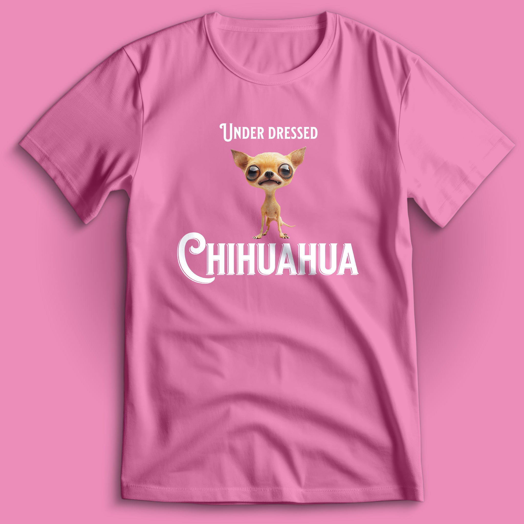 Under Dressed Chihuahua T-Shirt