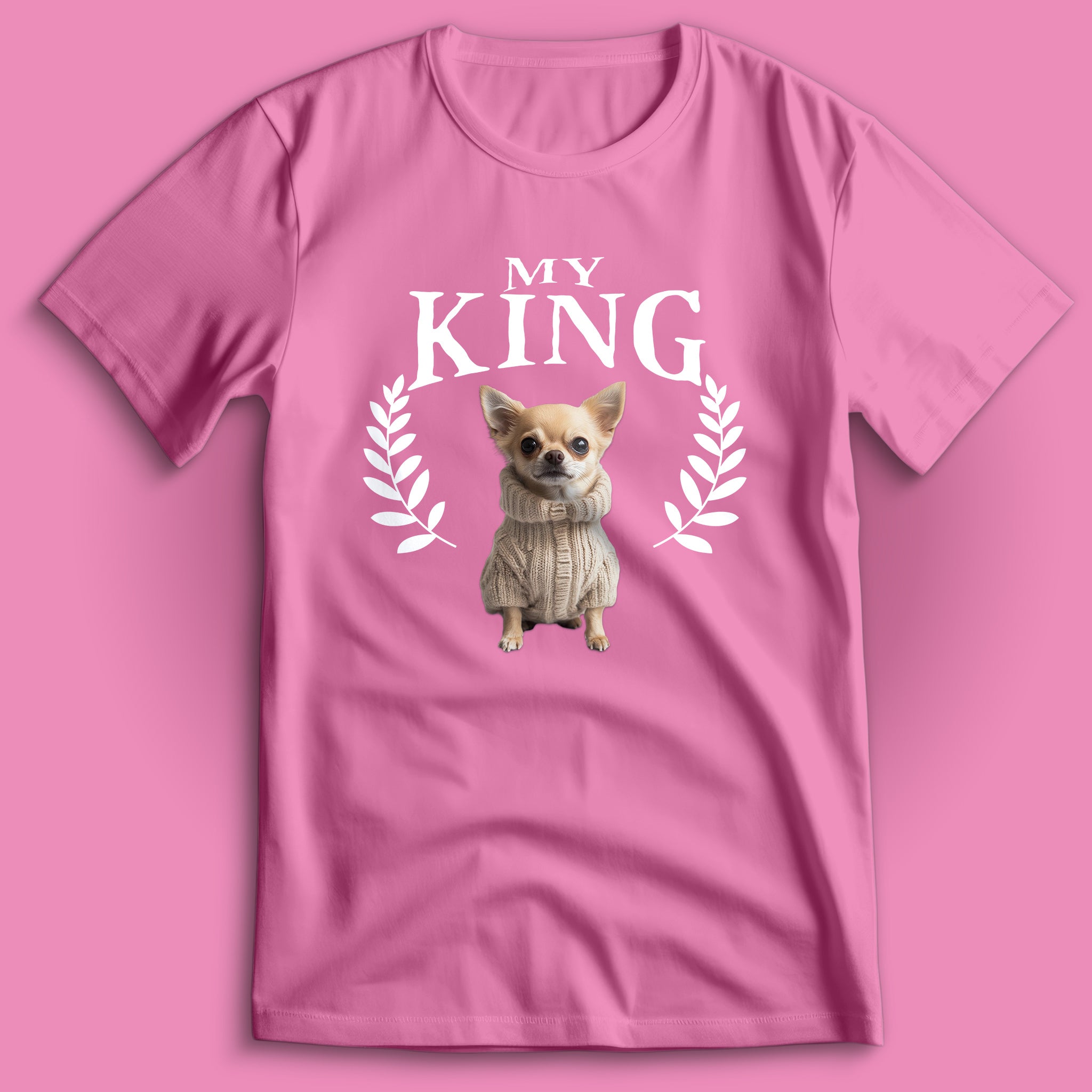 Chihuahua My King T-Shirt