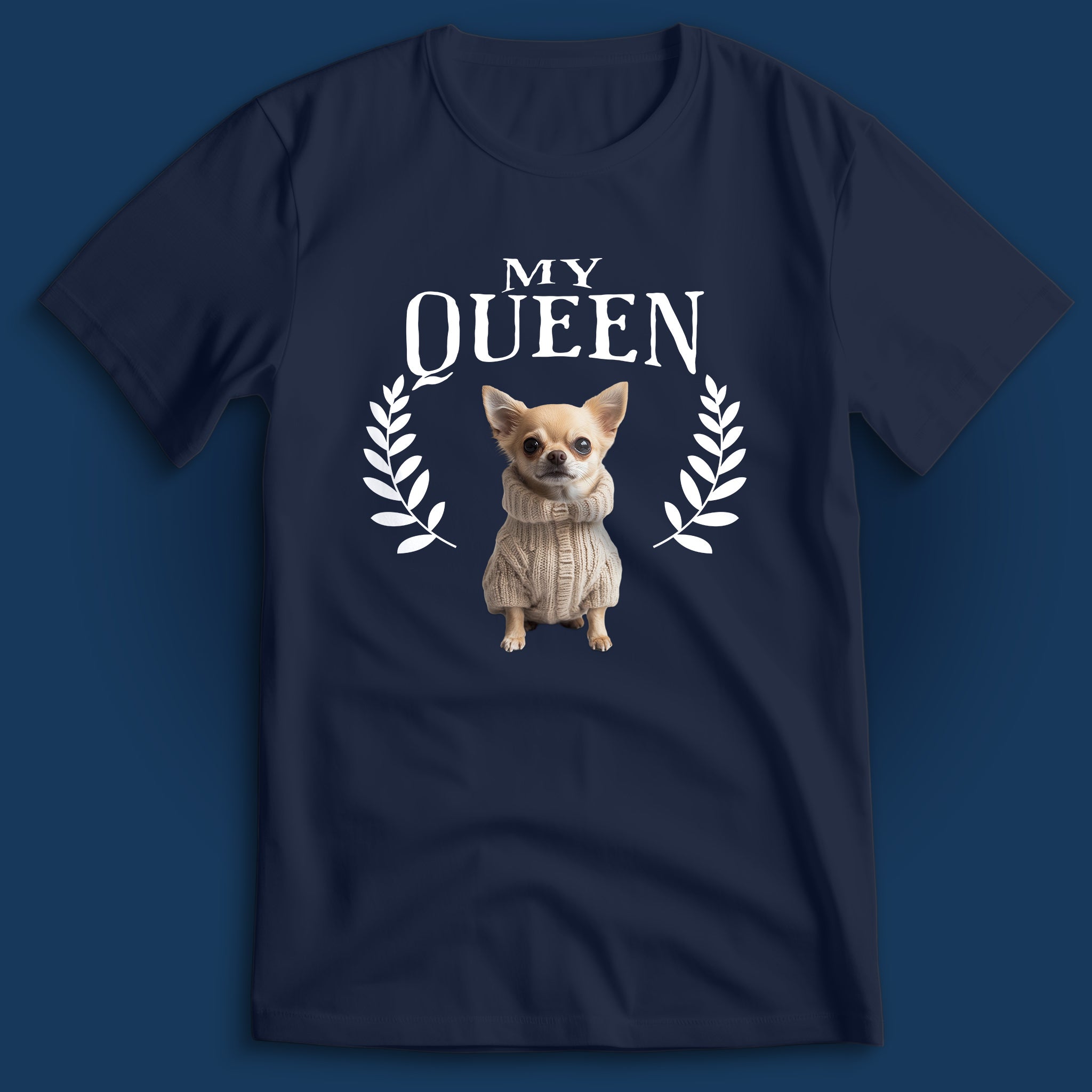 Chihuahua My Queen T-Shirt
