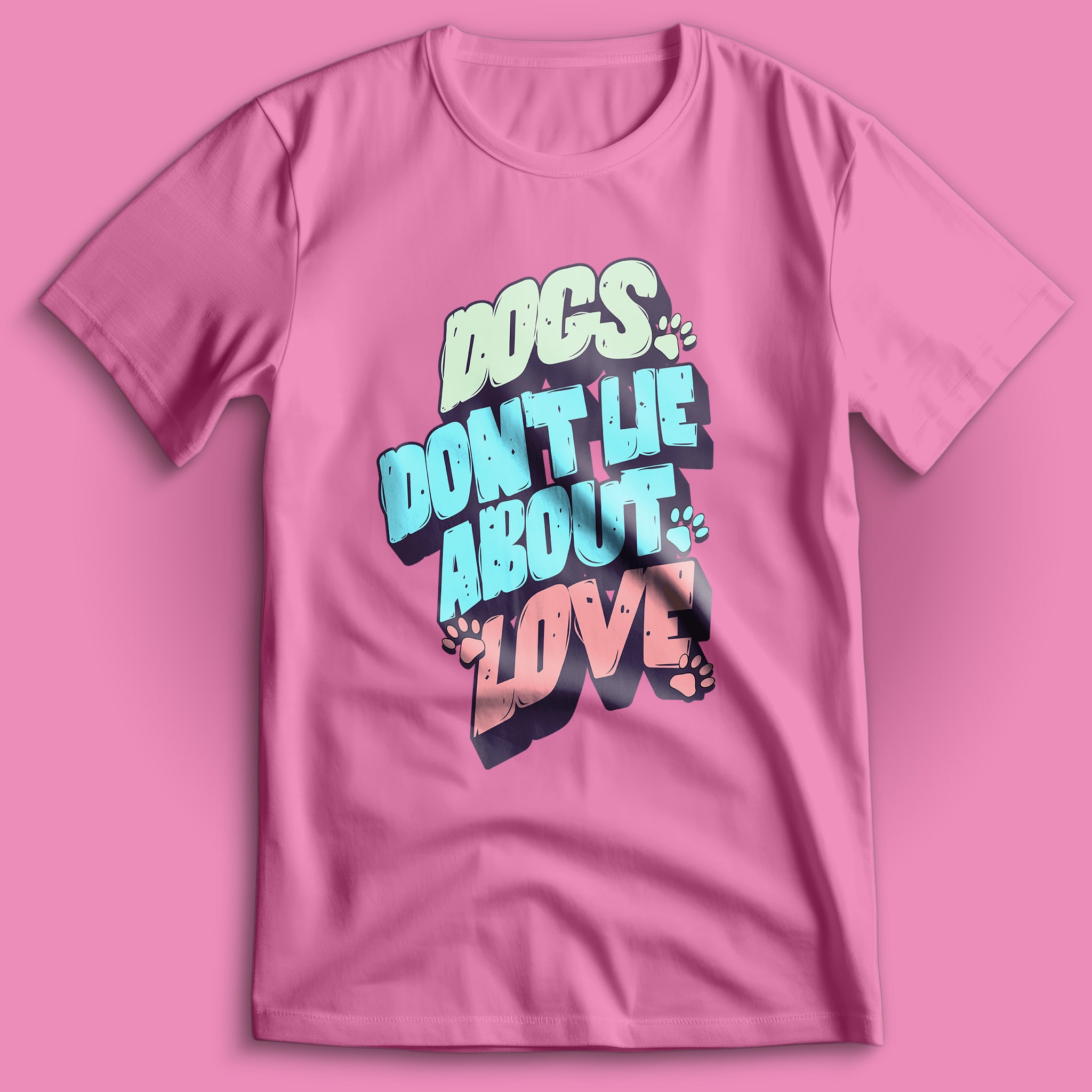 Dogs Don't Lie About Love T-Shirt