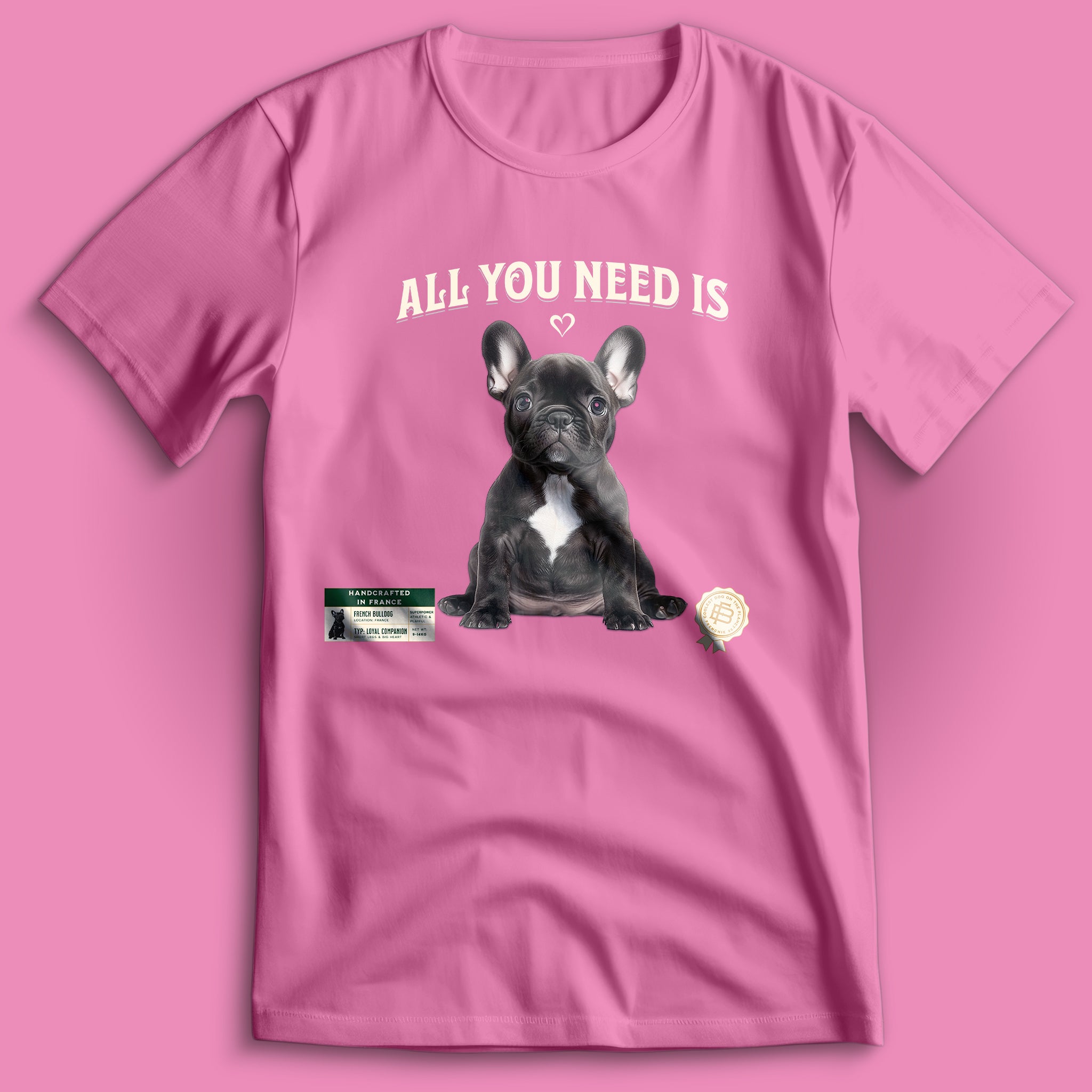 All You Need Is Love French Bulldog T-Shirt