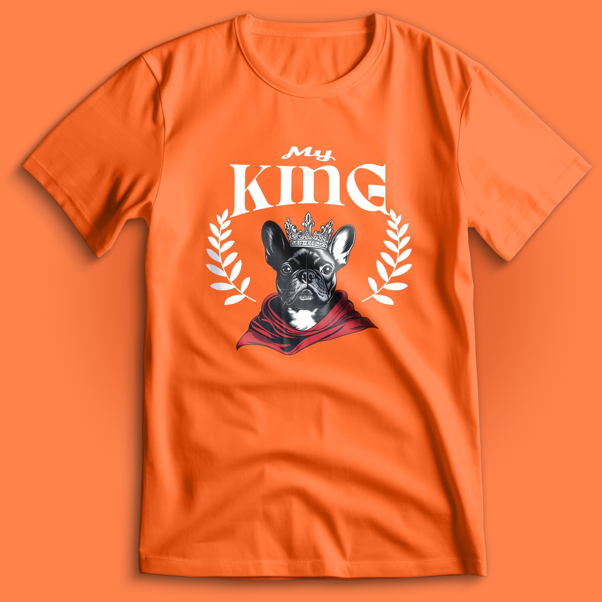 French Bulldog My King T-Shirt
