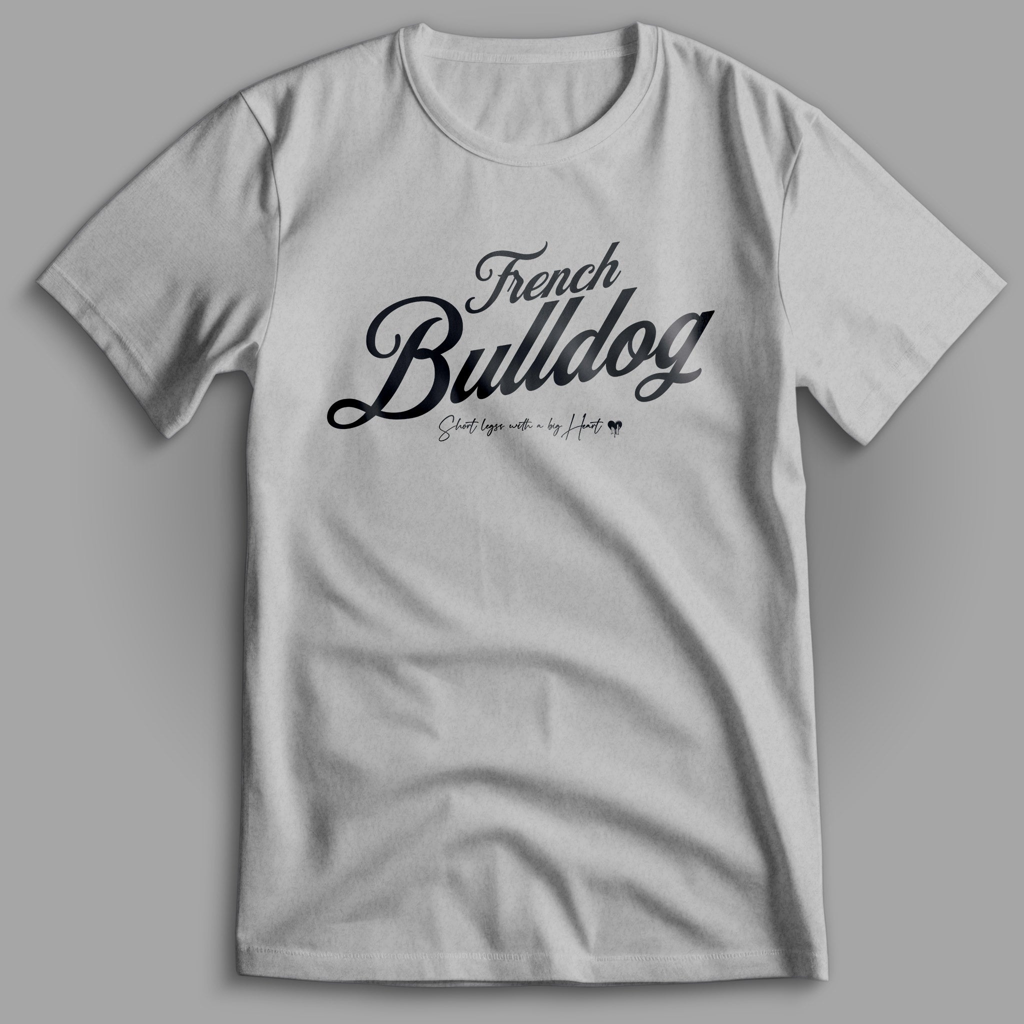 French Bulldog Short Legs Big 🖤 II T-Shirt
