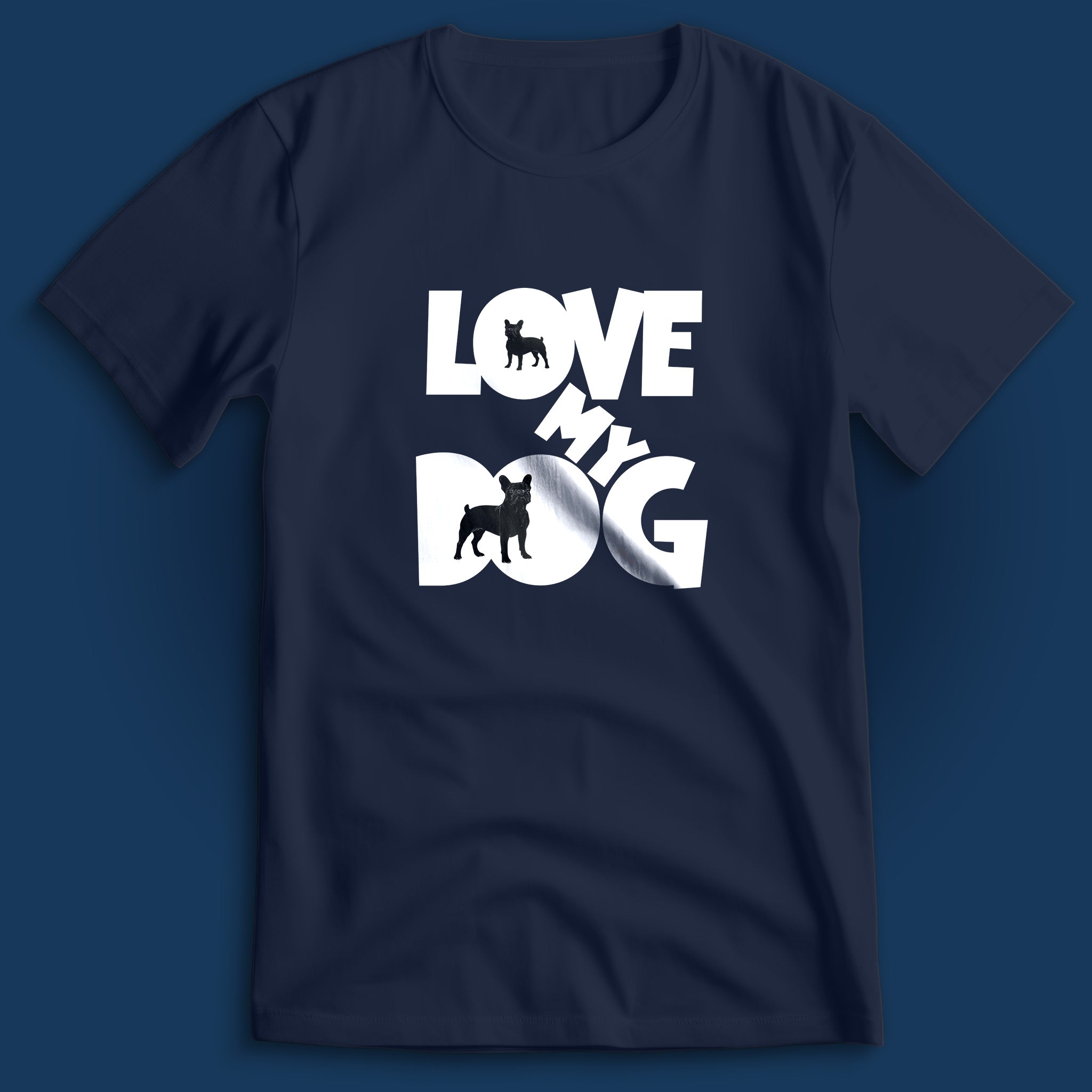 Love My Dog French Bulldog T-Shirt