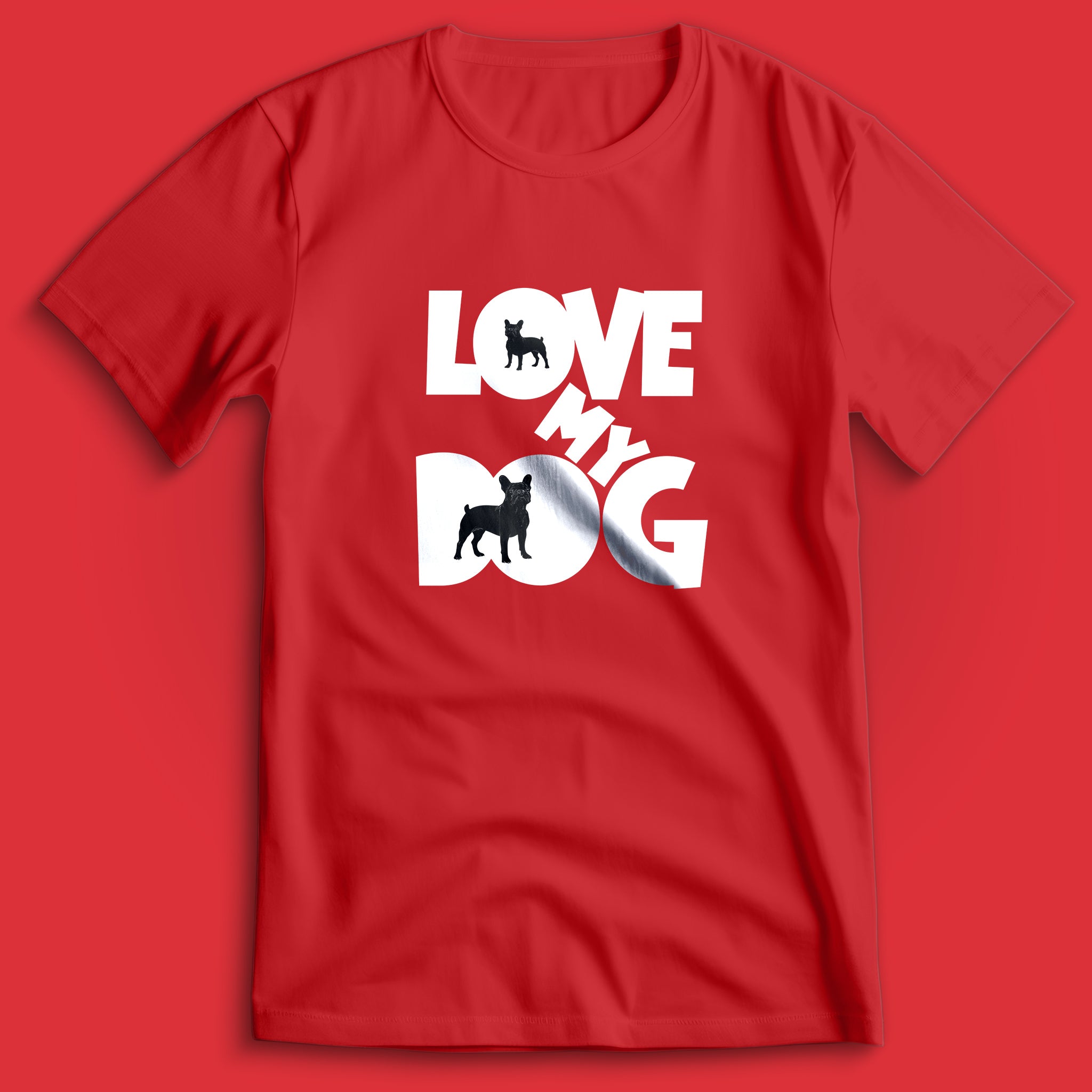 Love My Dog French Bulldog T-Shirt