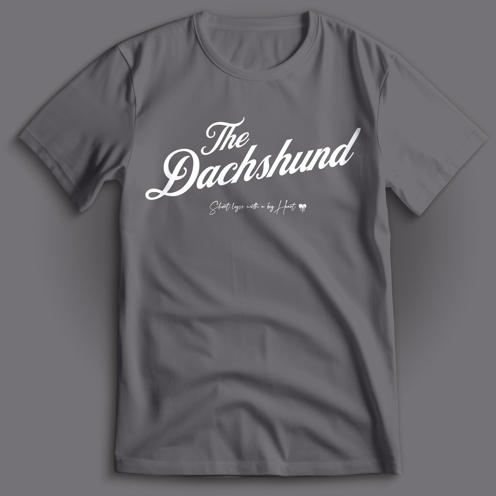 The Dachshund Short Legs Big 🖤 T-Shirt